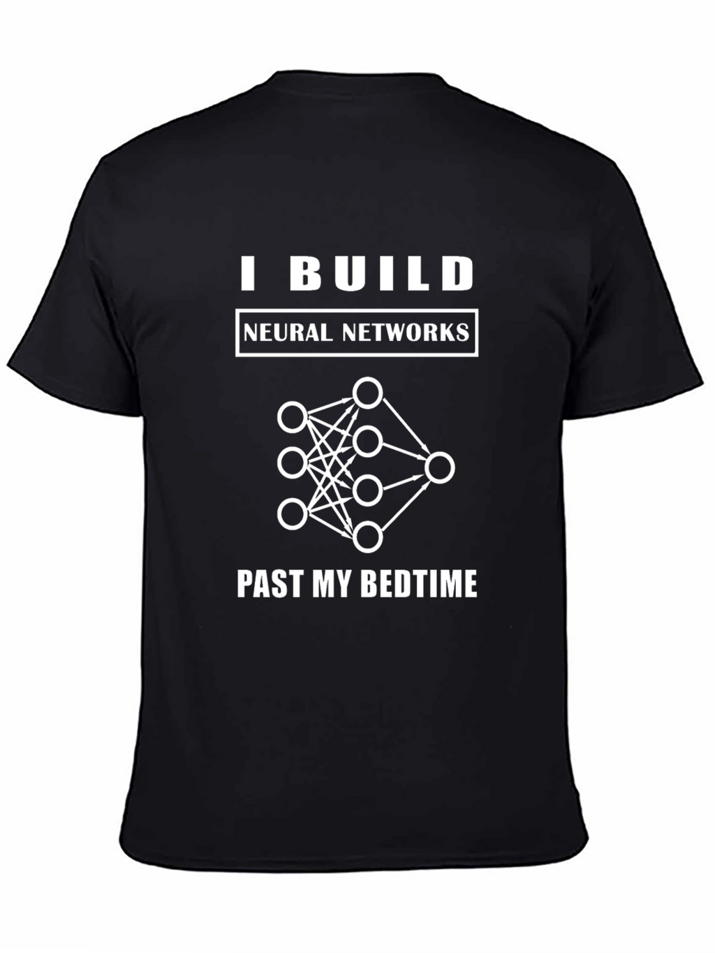 I Build Neural Networks T-Shirt