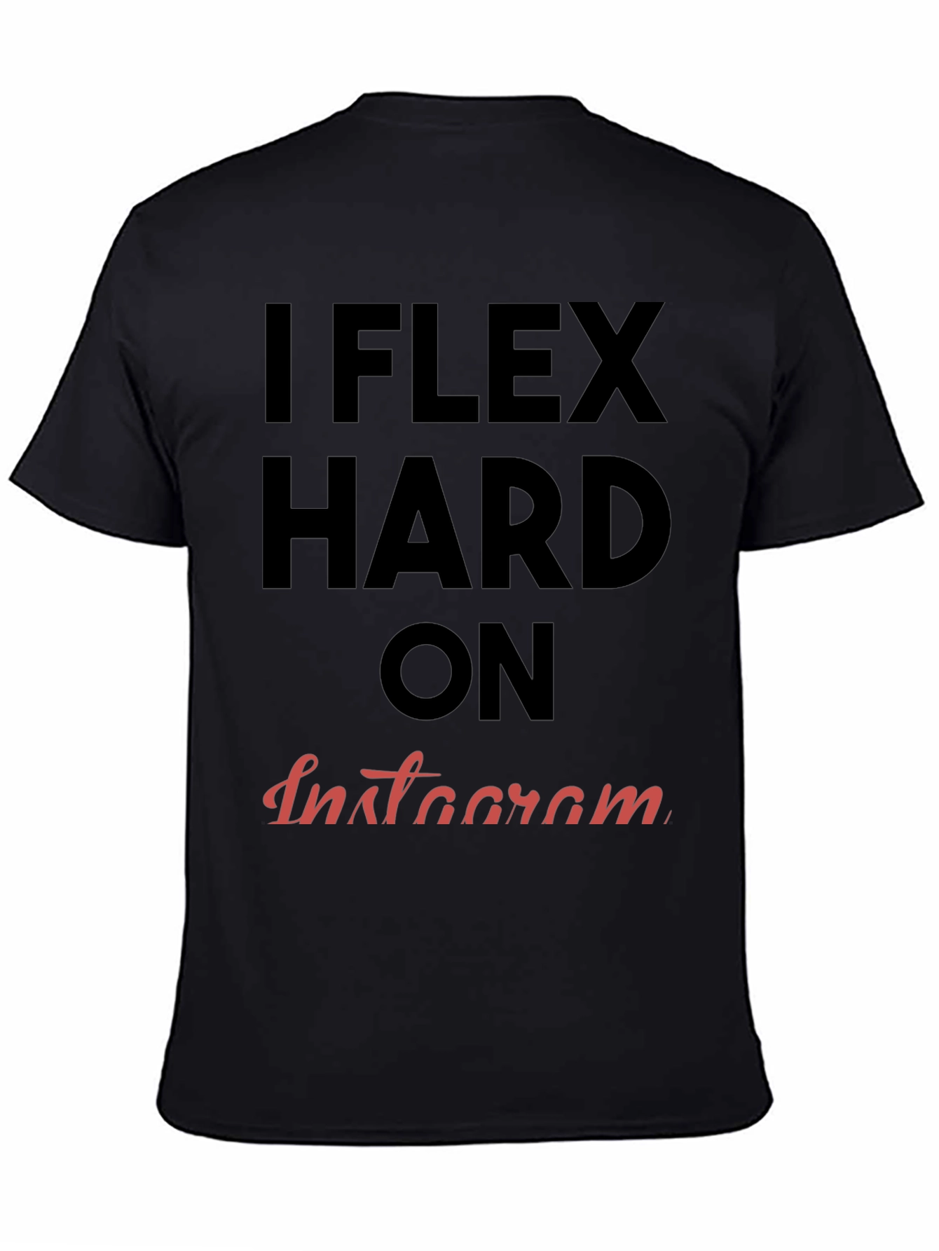 I FLEX HARD ON INSTAGRAM T-Shirt