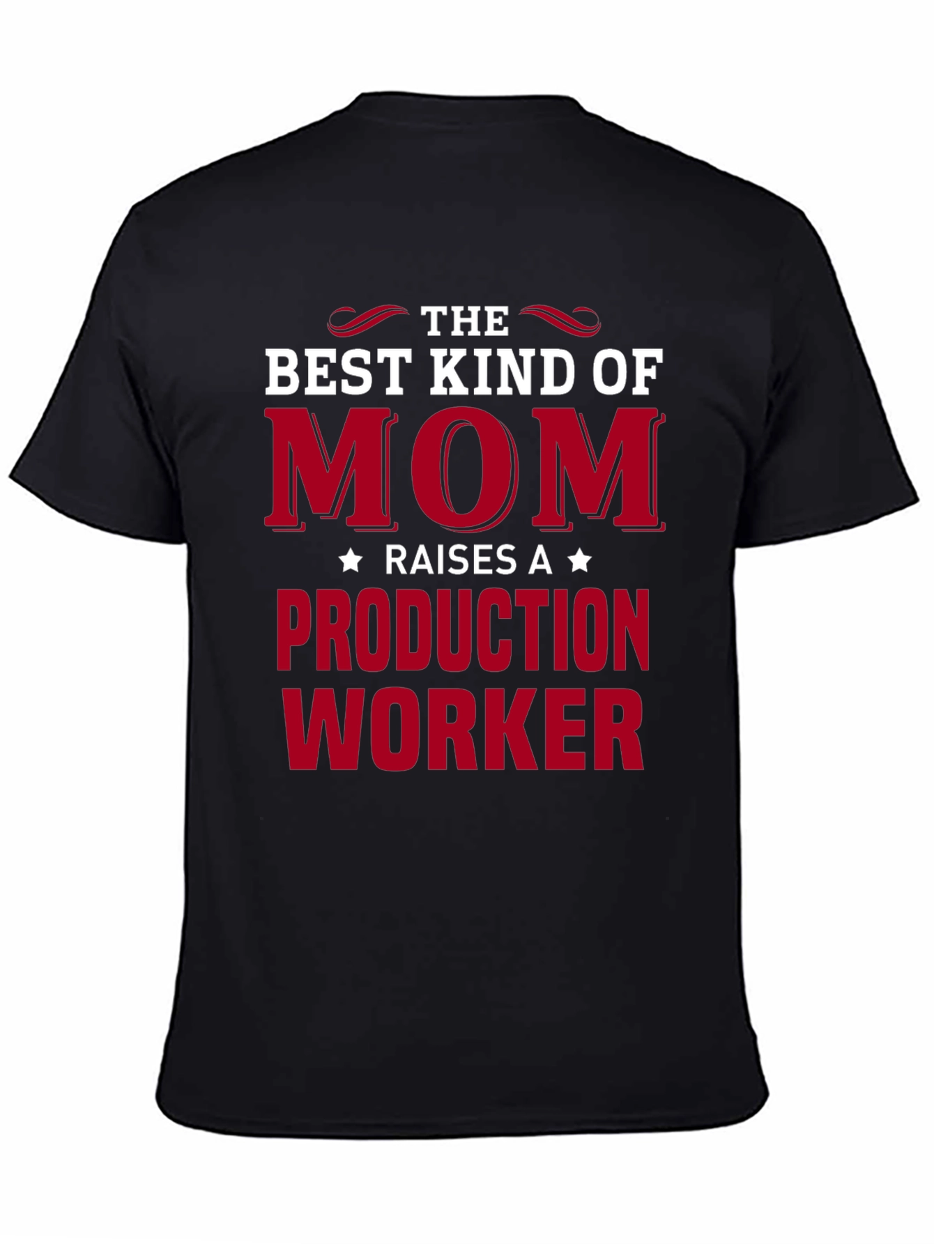 Best Kind of Mom Production Worker T-Shirt