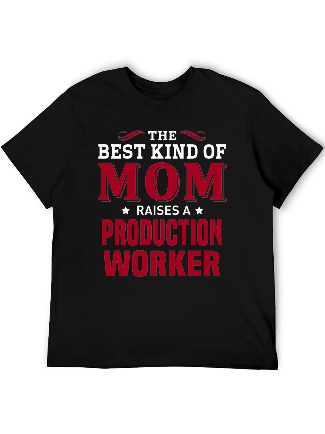 Best Kind of Mom Production Worker T-Shirt