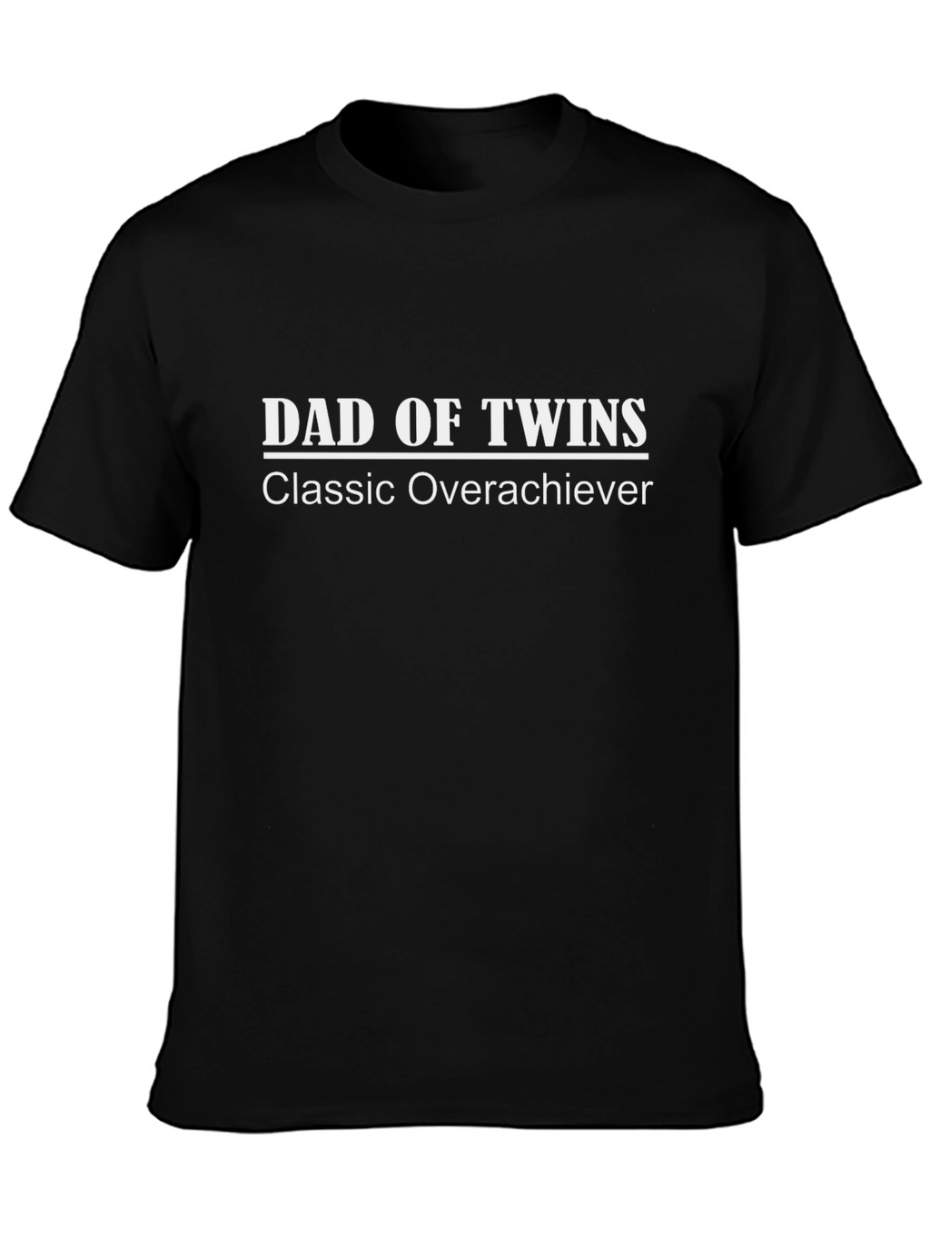 Dad of Twins T-Shirt - Classic Overachiever