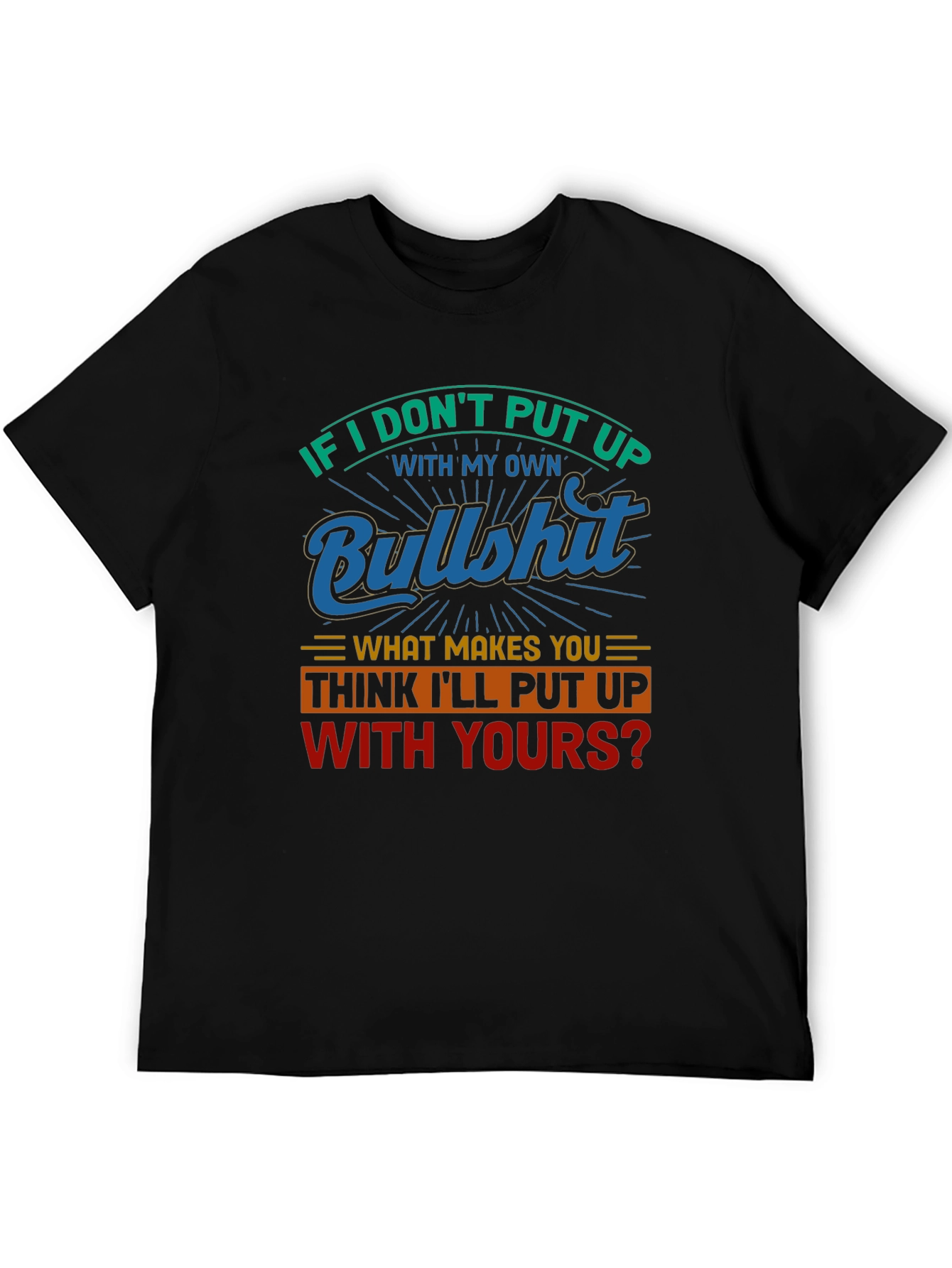 Funny Bullshit T-Shirt - Sarcastic Statement Tee