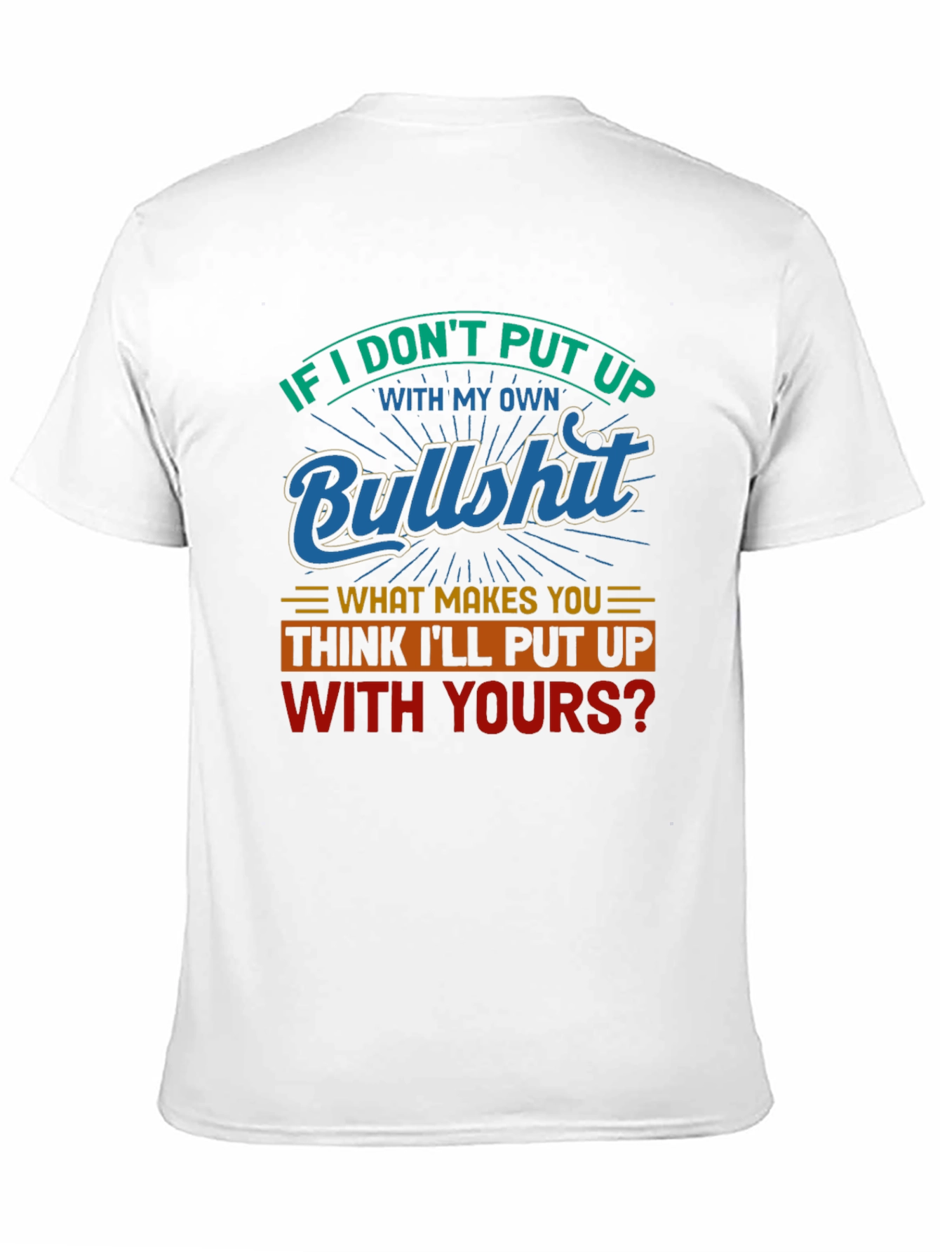 Funny Bullshit T-Shirt - Sarcastic Statement Tee