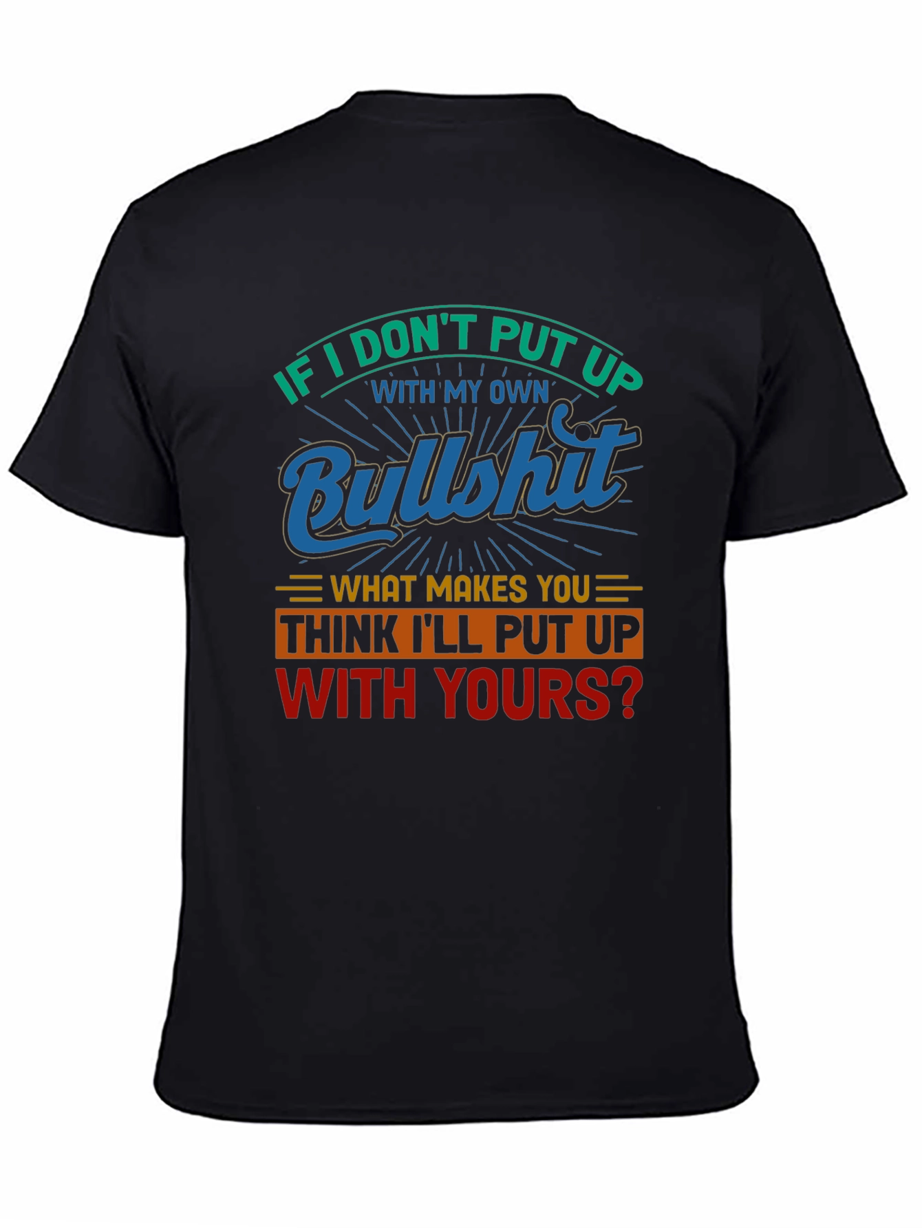 Funny Bullshit T-Shirt - Sarcastic Statement Tee