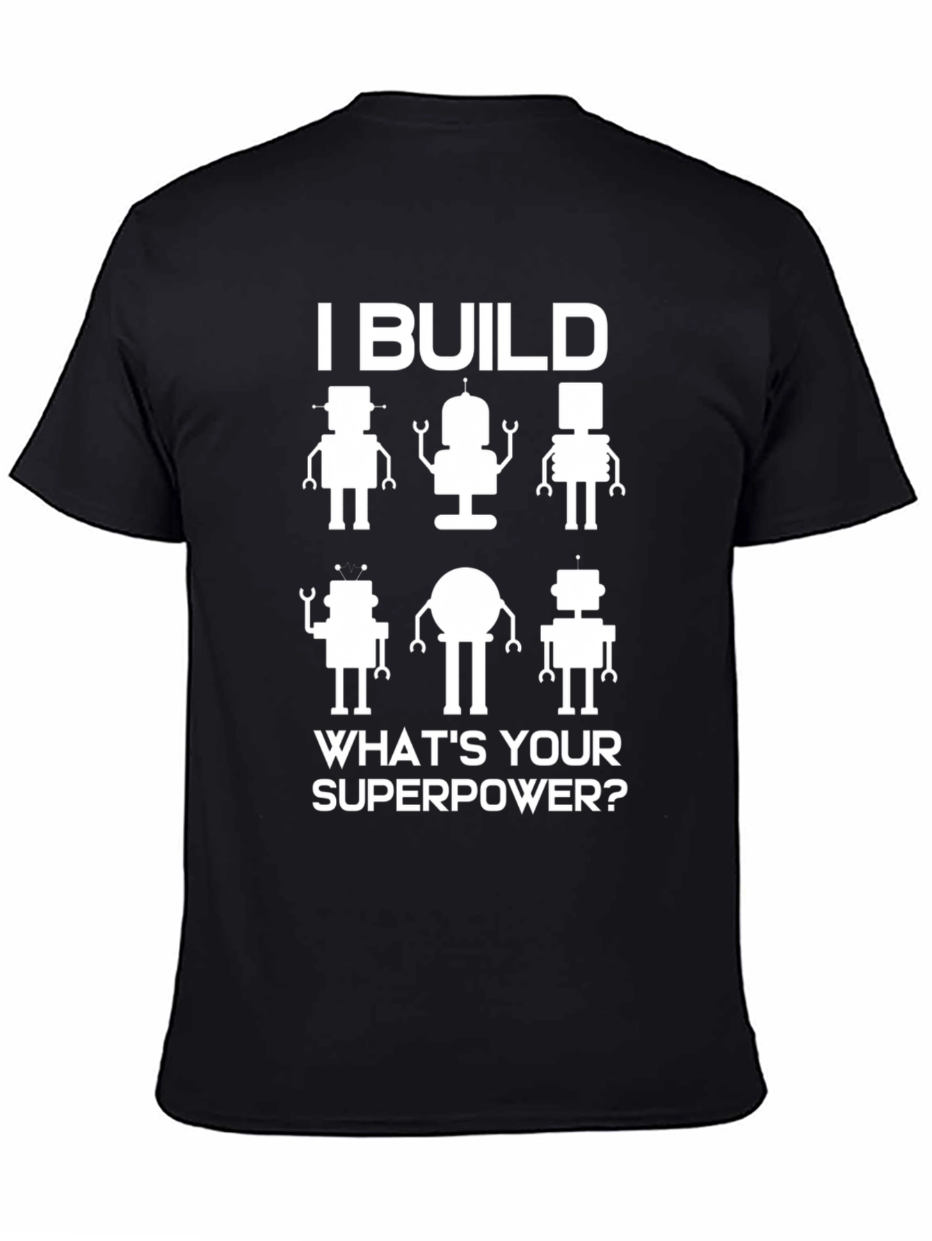I Build Robots Graphic Tee - Superpower T-Shirt