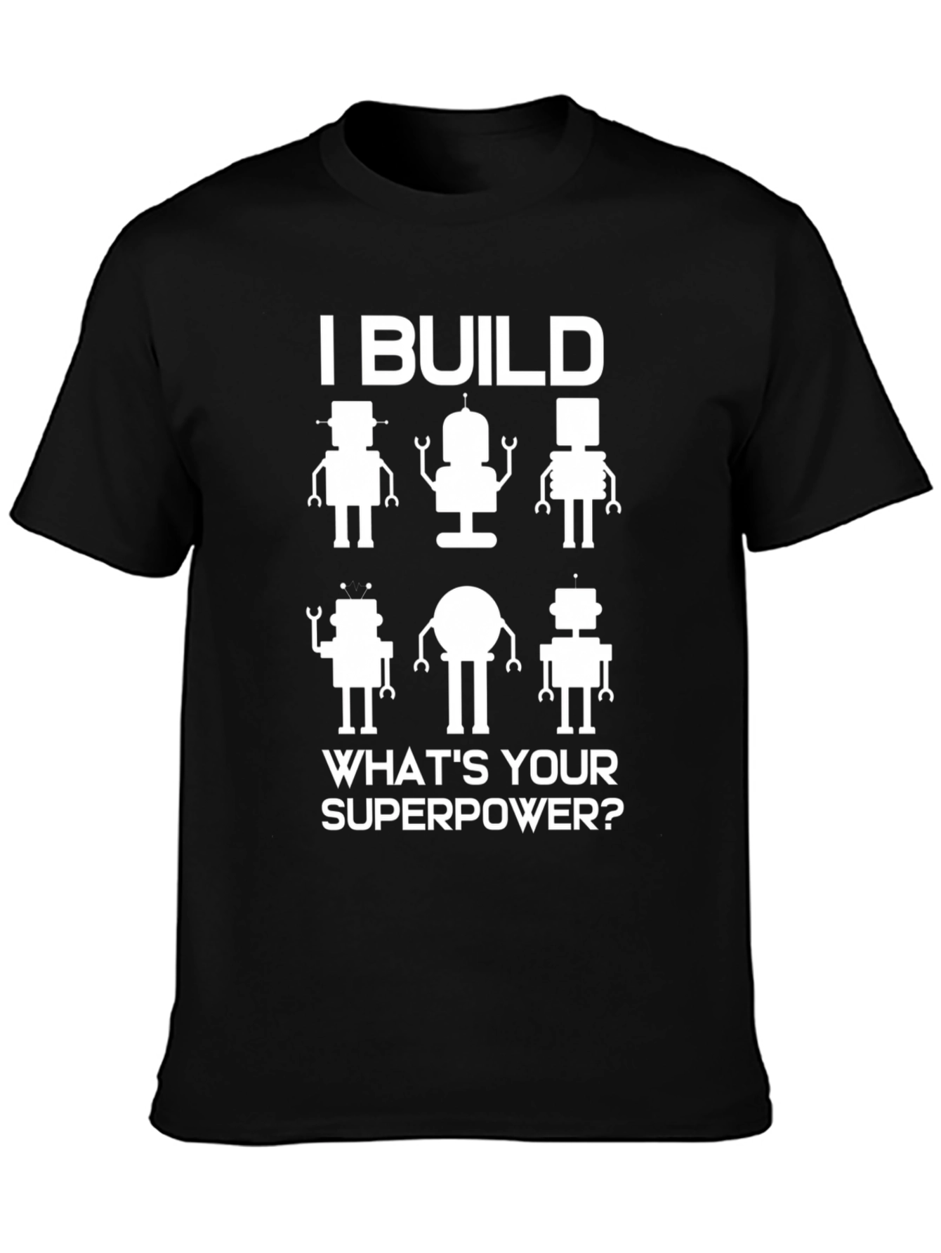 I Build Robots Graphic Tee - Superpower T-Shirt