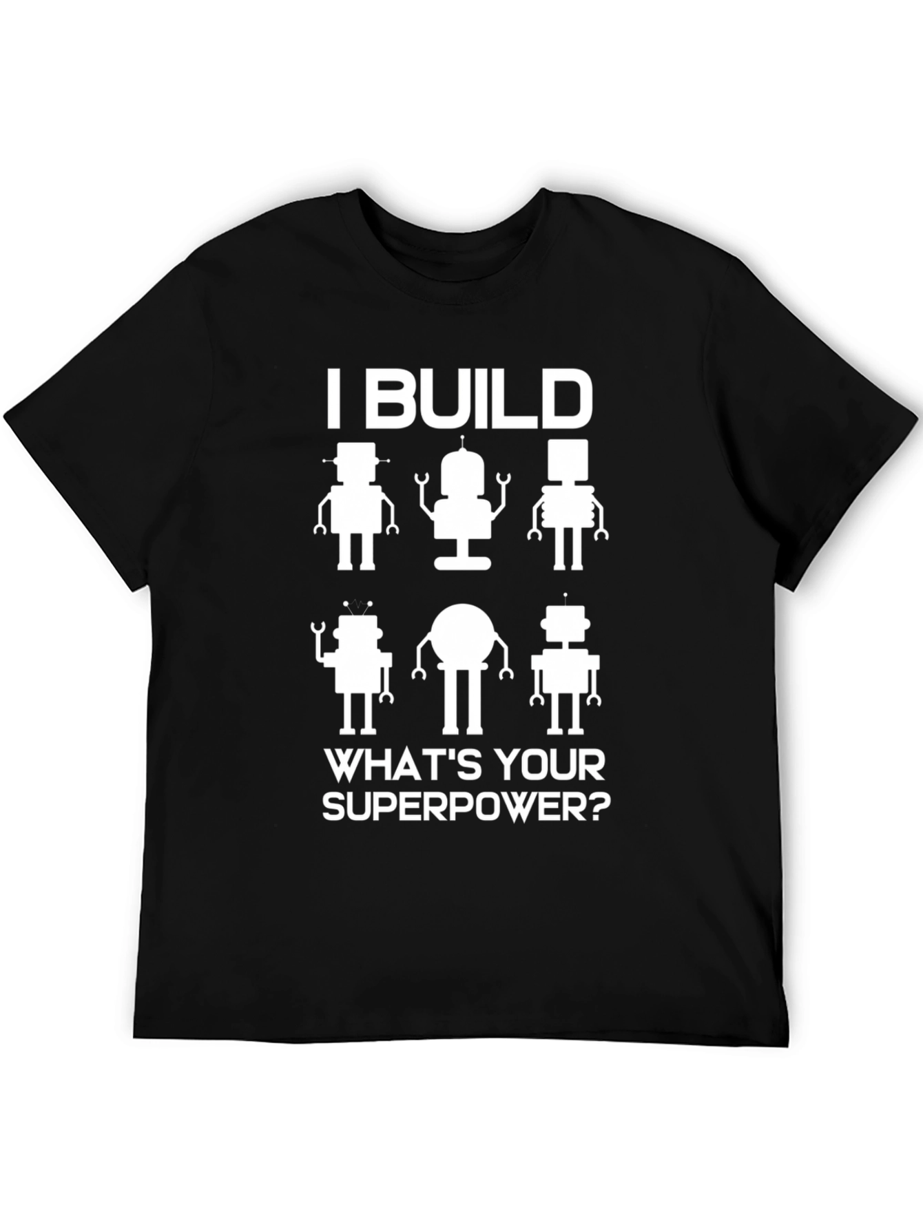 I Build Robots Graphic Tee - Superpower T-Shirt