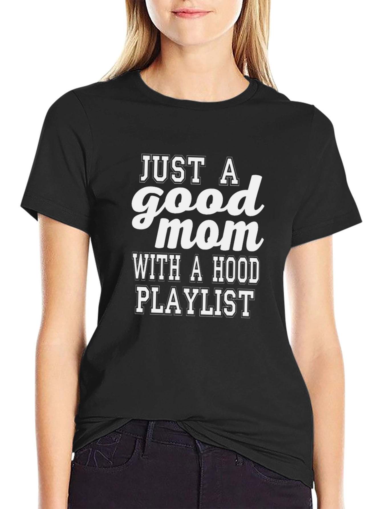 Just a Good Mom With a Hood Playlist Graphic Tee