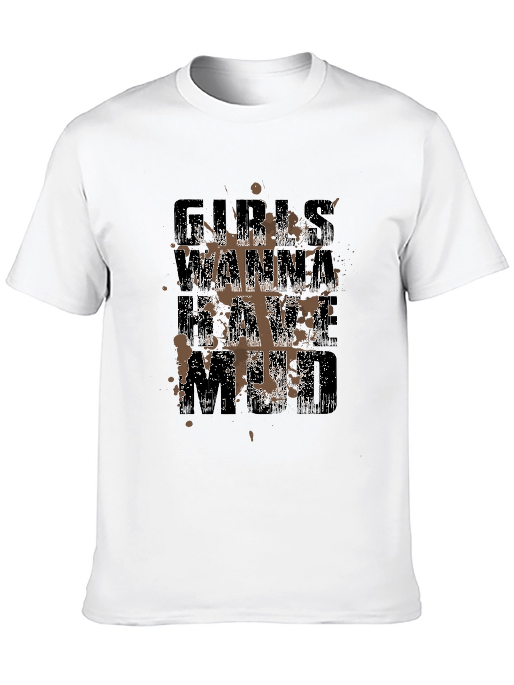 Girls Wanna Have Mud Black T-Shirt