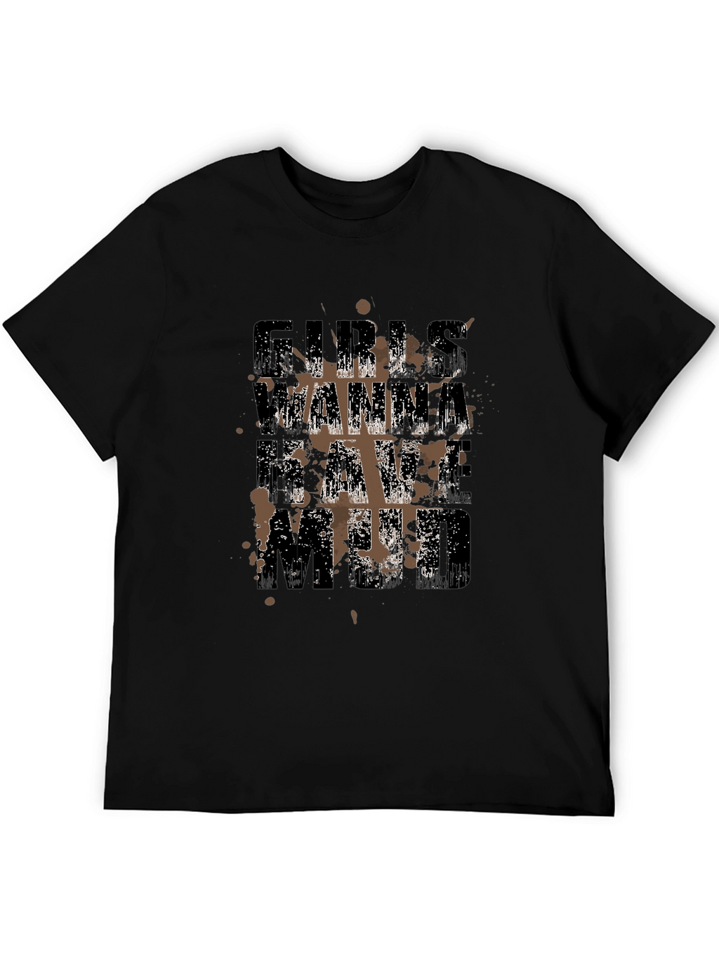 Girls Wanna Have Mud Black T-Shirt