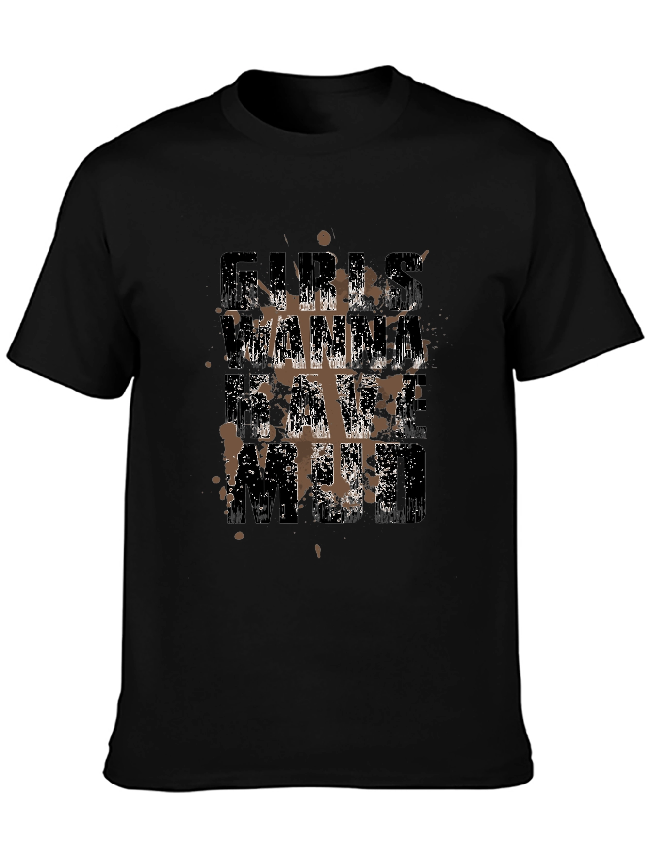 Girls Wanna Have Mud Black T-Shirt