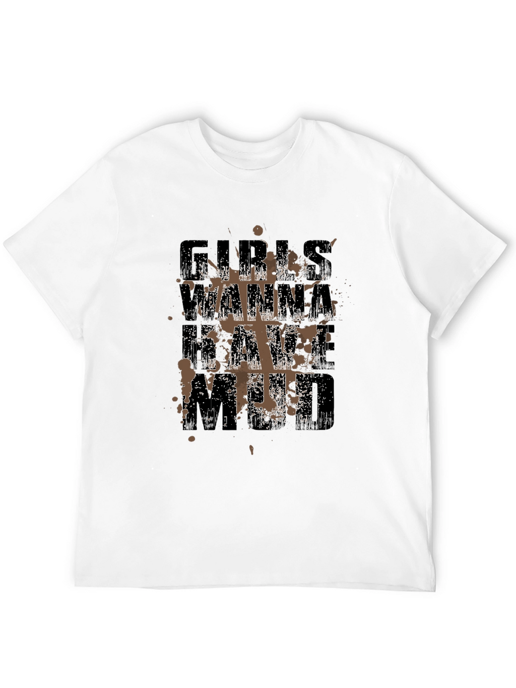 Girls Wanna Have Mud Black T-Shirt