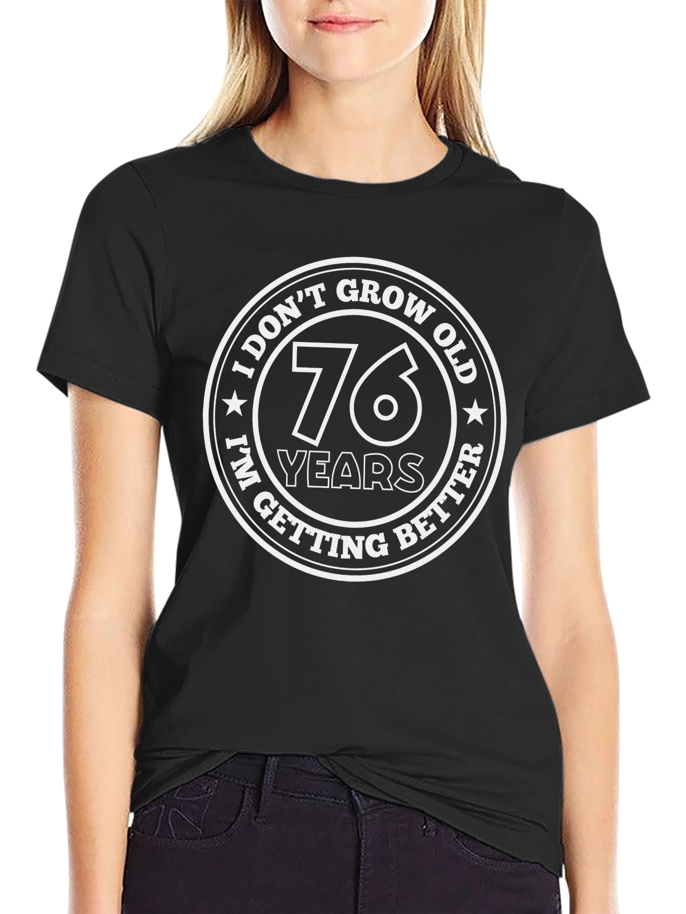 Funny 76th Birthday T-Shirt - I Dont Grow Old I Get Better