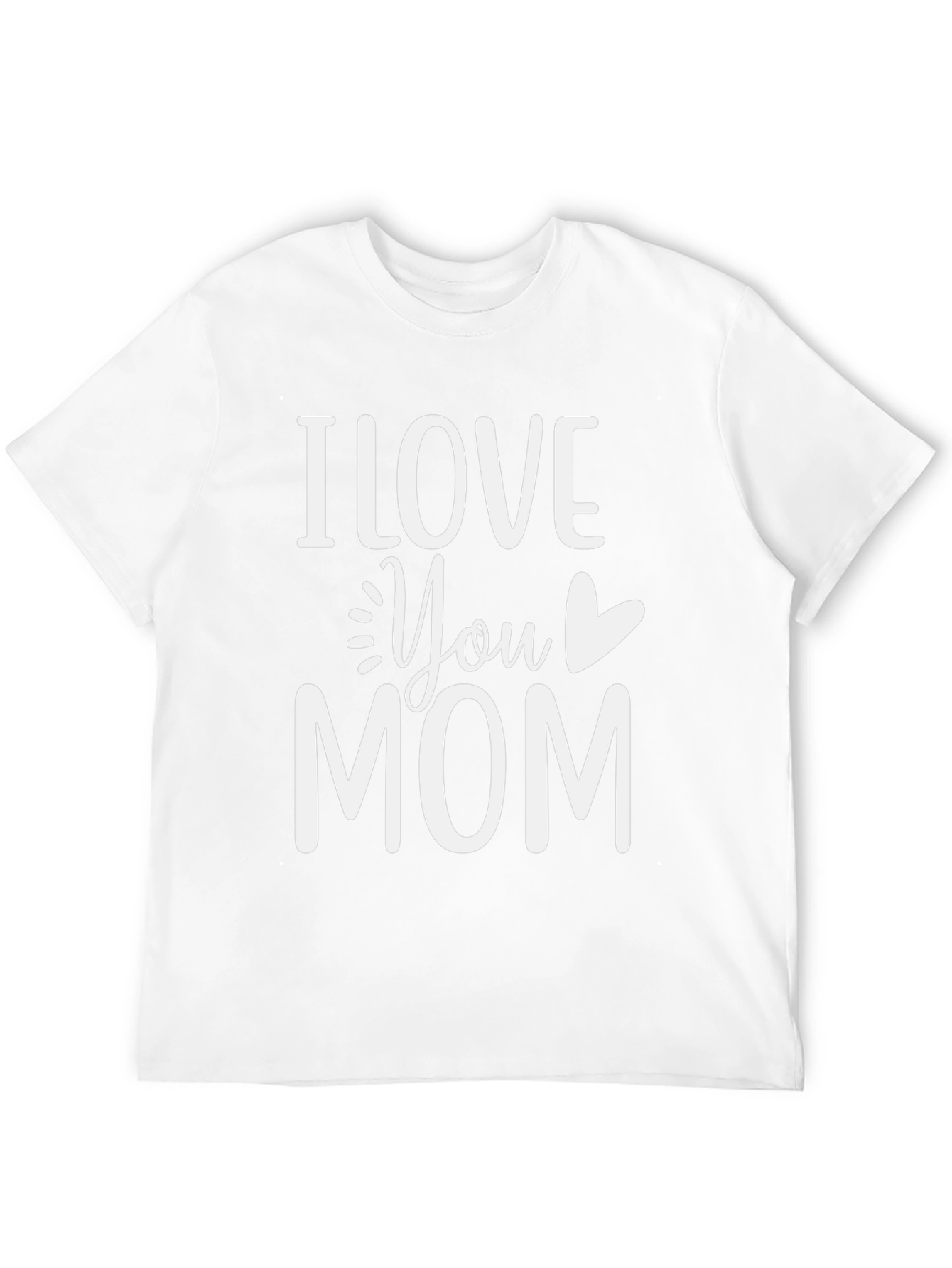 I Love You Mom T-Shirt