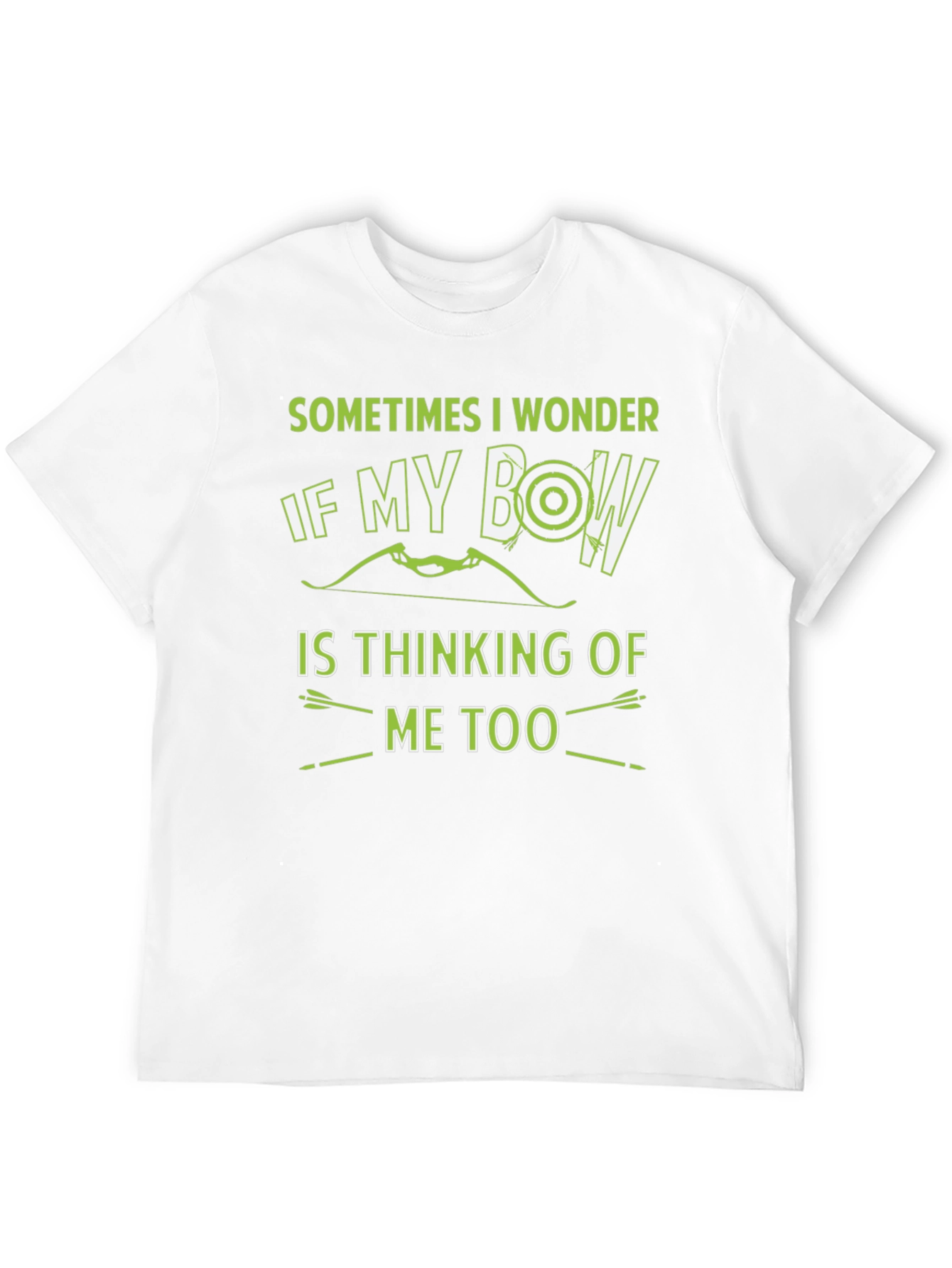 Archery Bow T-Shirt - Sometimes I Wonder