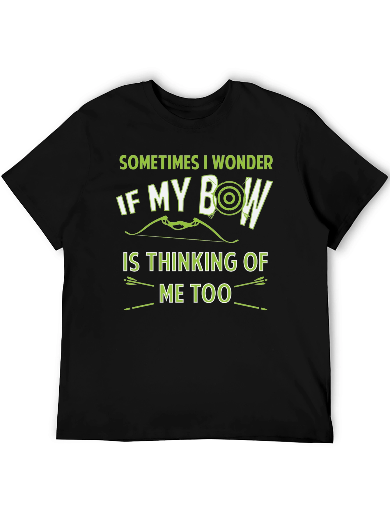 Archery Bow T-Shirt - Sometimes I Wonder