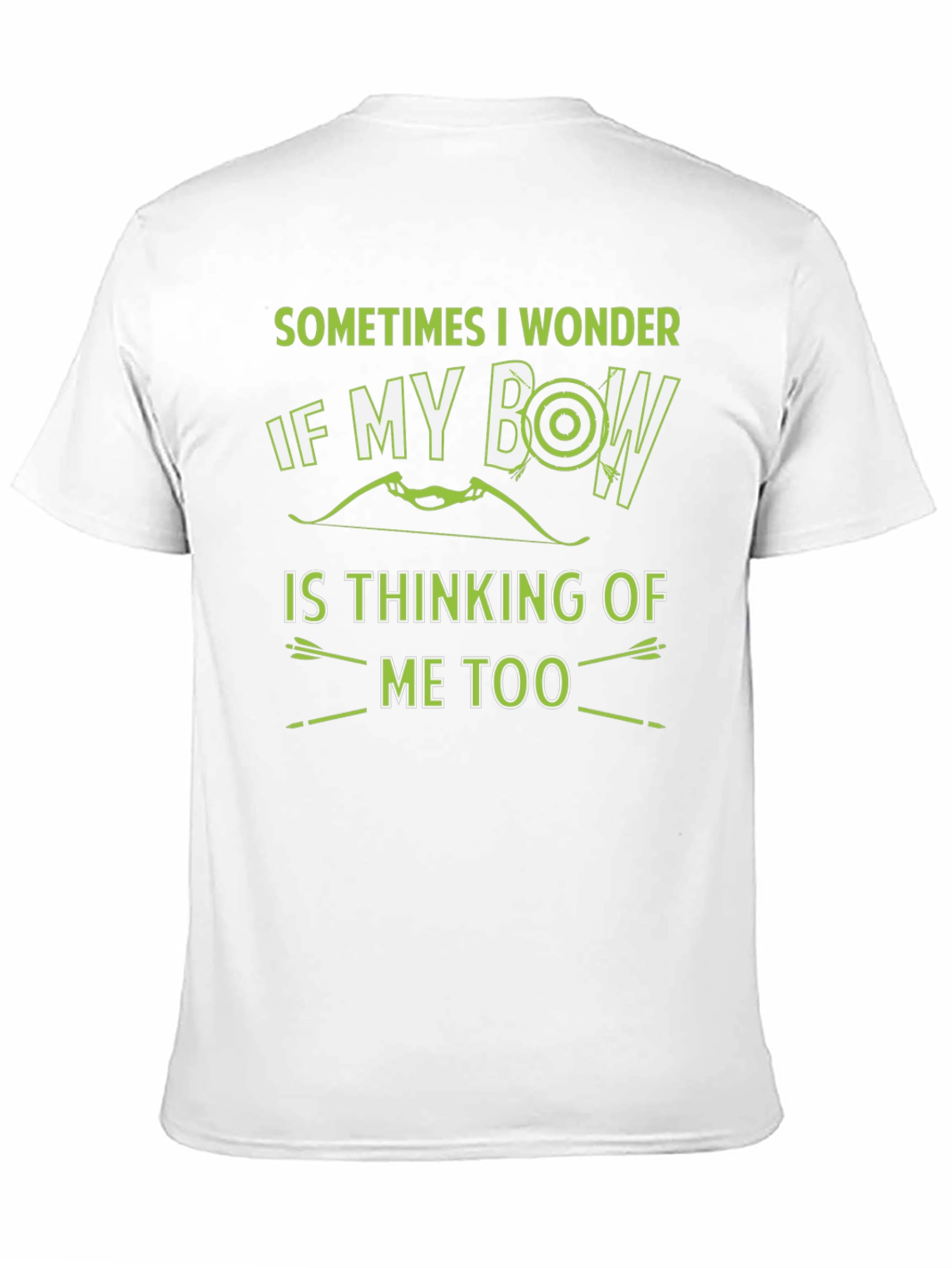 Archery Bow T-Shirt - Sometimes I Wonder