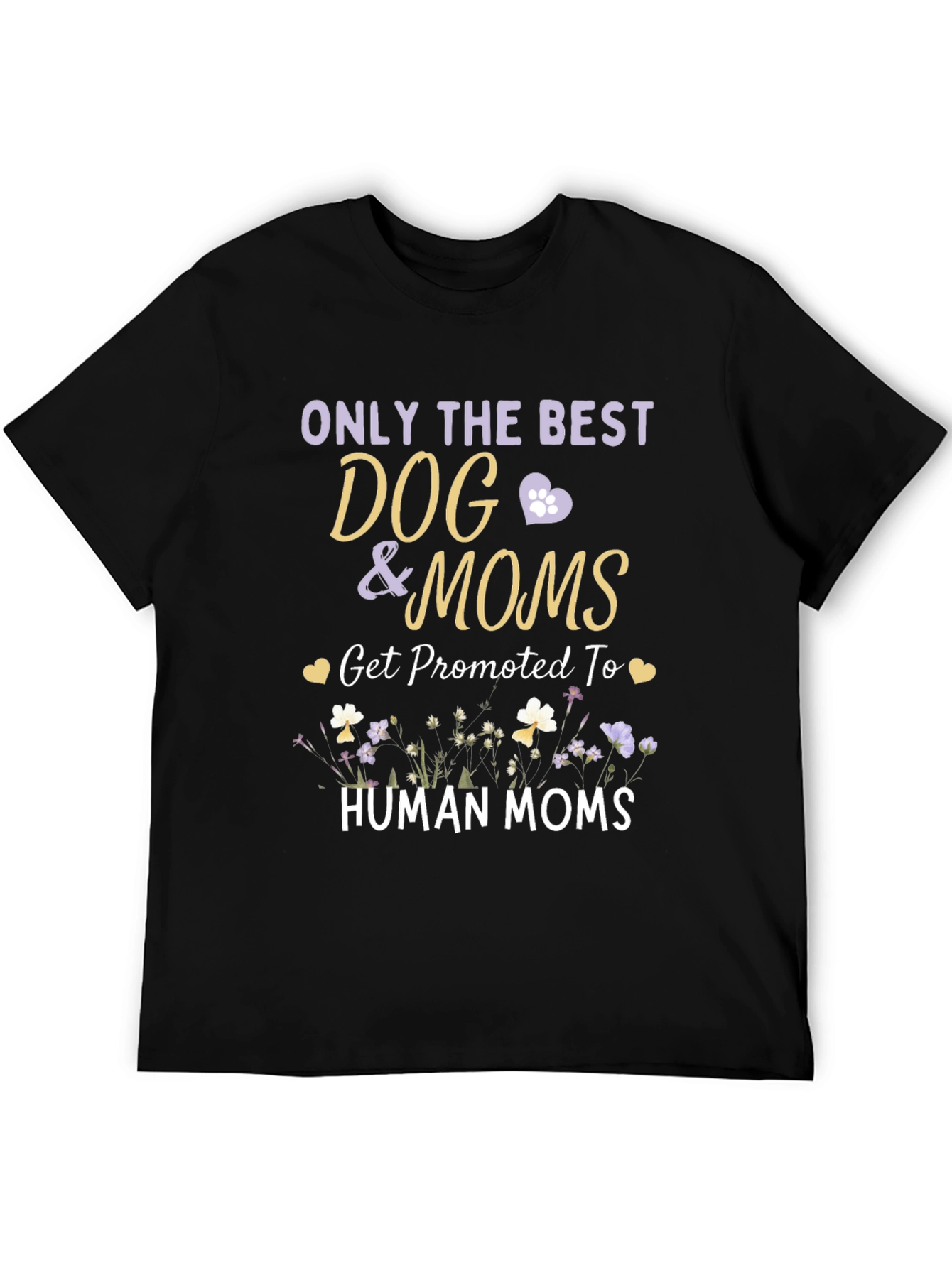 Dog Mom T-Shirt - Promoted to Human Mom Tee