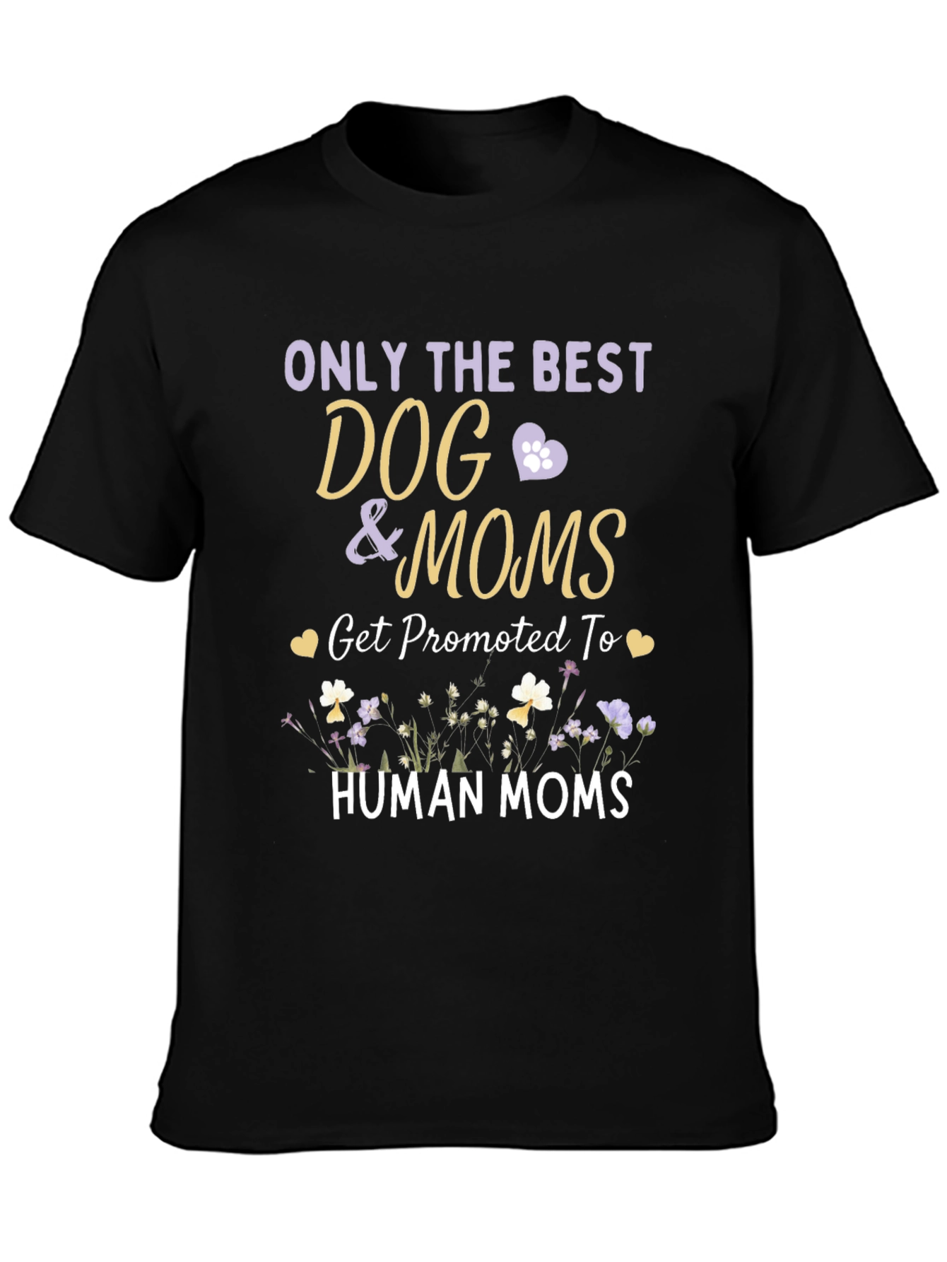 Dog Mom T-Shirt - Promoted to Human Mom Tee