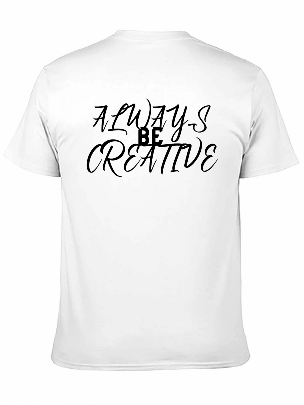 Always Be Creative - Graphic Tee