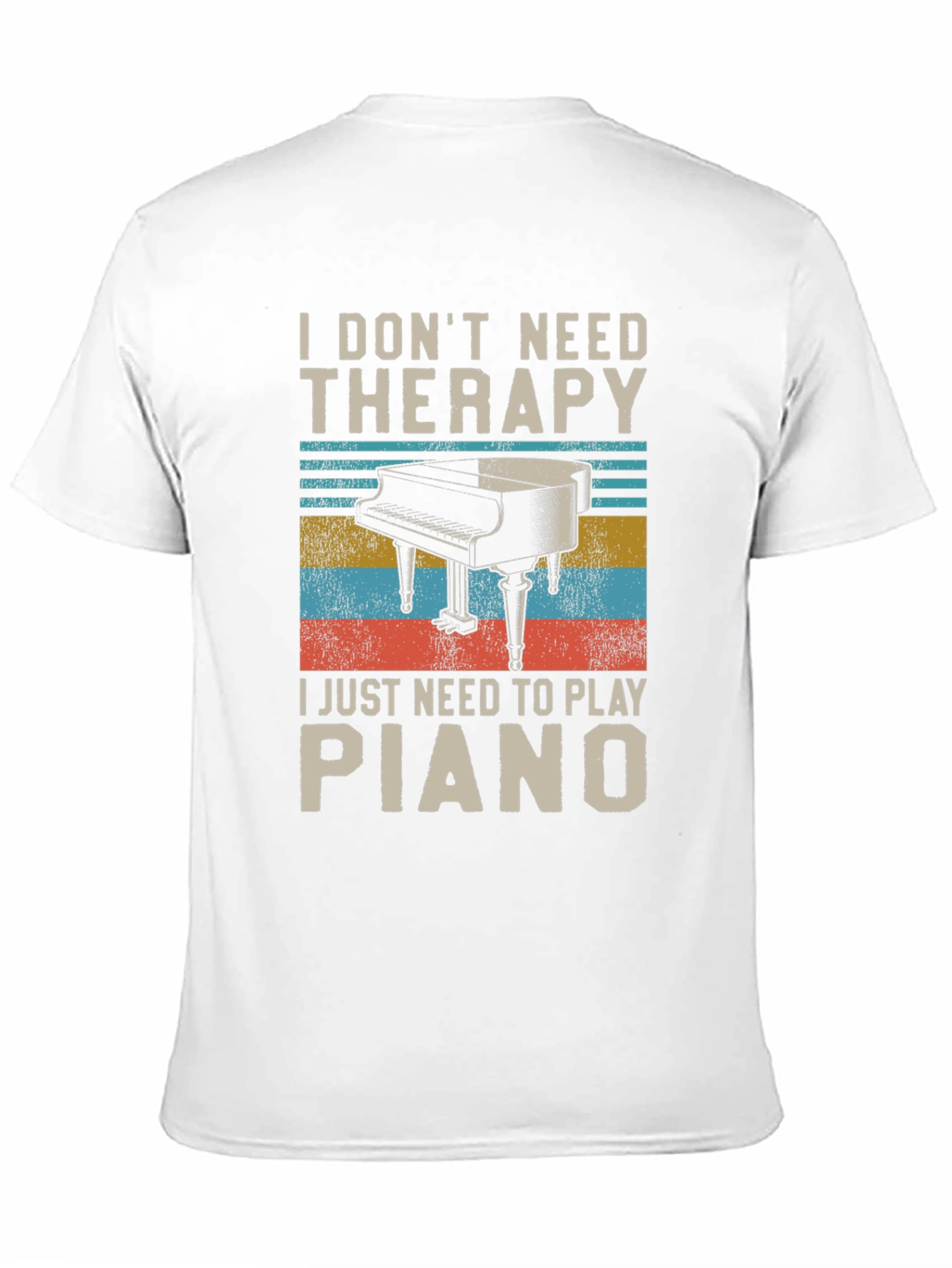 I Dont Need Therapy Piano Player T-Shirt
