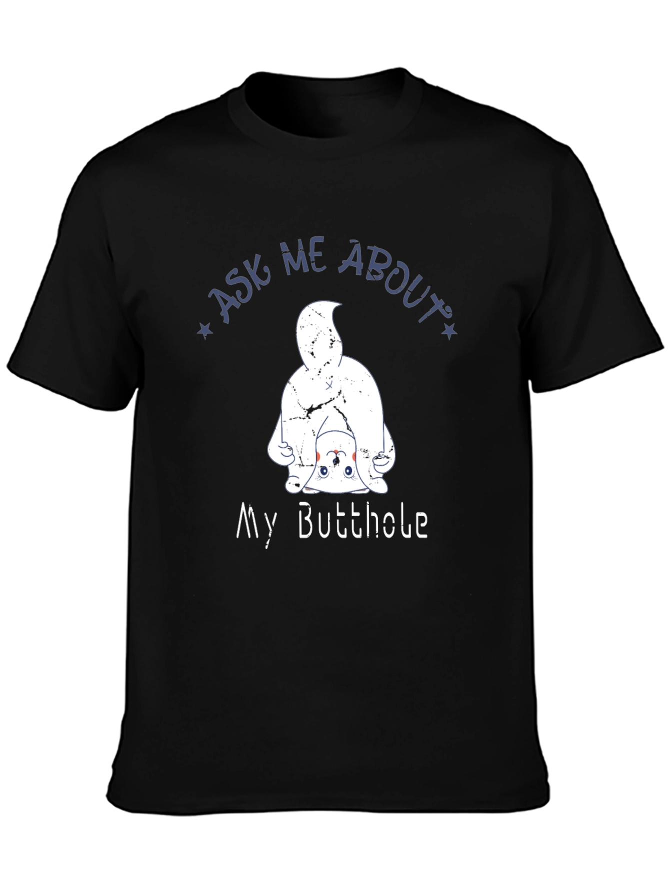 Ask Me About My Butthole Cat T-Shirt