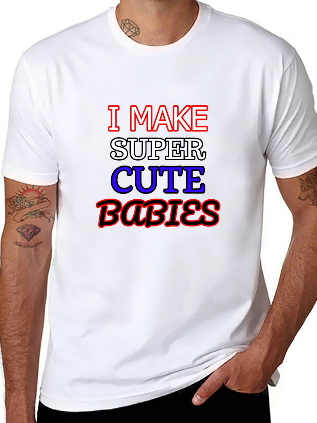 I Make Super Cute Babies Graphic T-Shirt