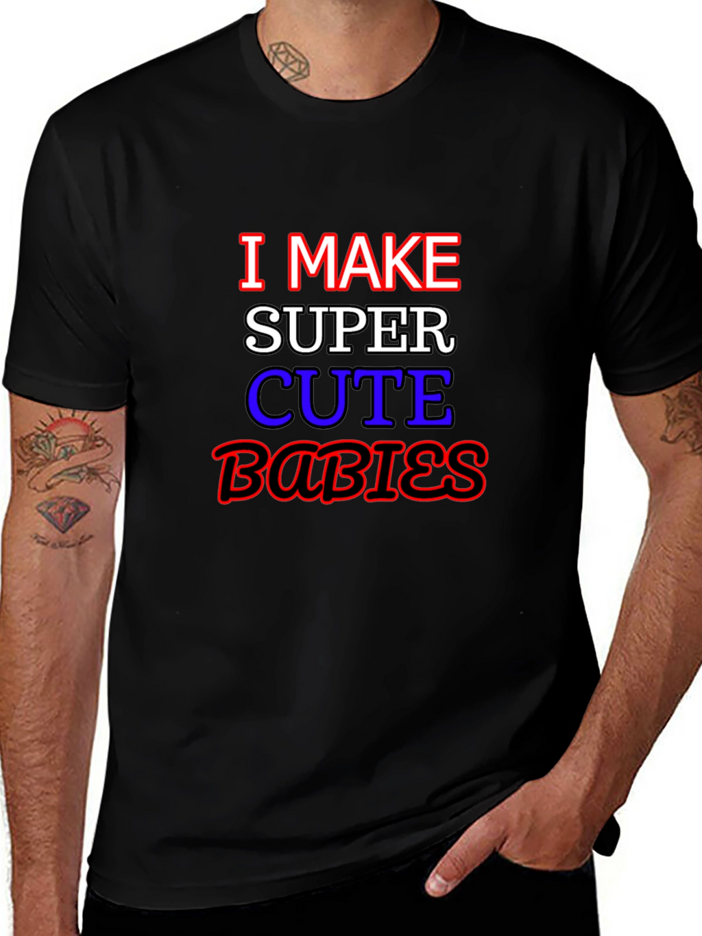 I Make Super Cute Babies Graphic T-Shirt