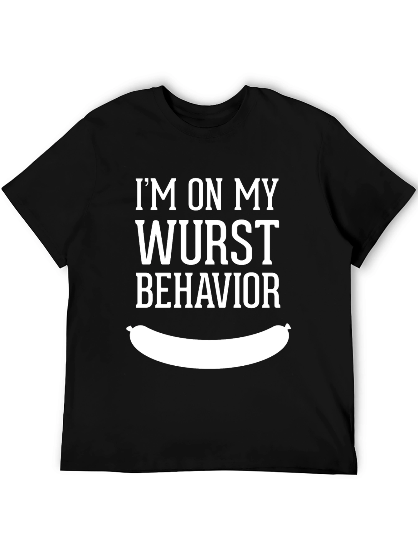 Im On My Wurst Behavior T-Shirt Funny Graphic Tee