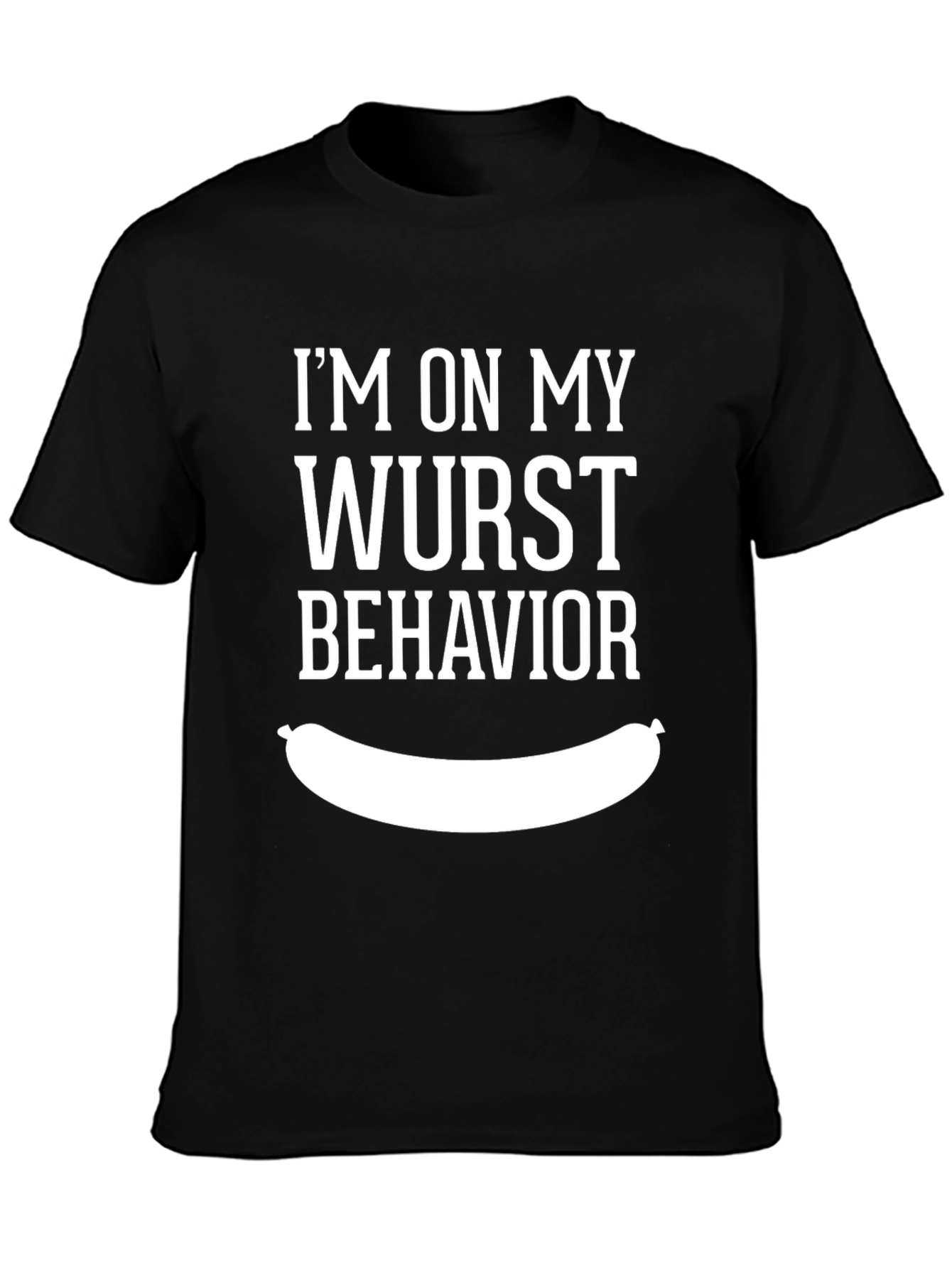 Im On My Wurst Behavior T-Shirt Funny Graphic Tee