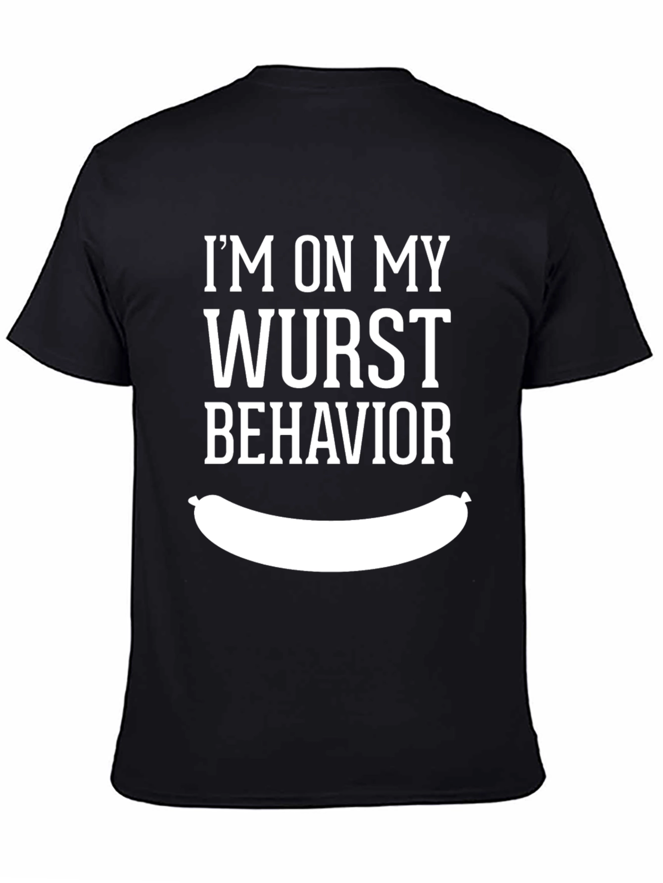 Im On My Wurst Behavior T-Shirt Funny Graphic Tee