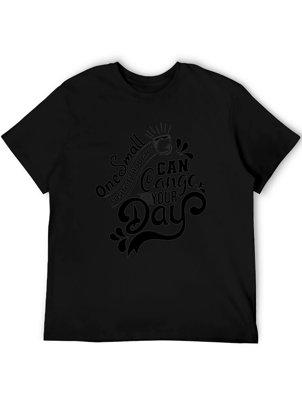 Inspirational Quote Graphic Black T-Shirt