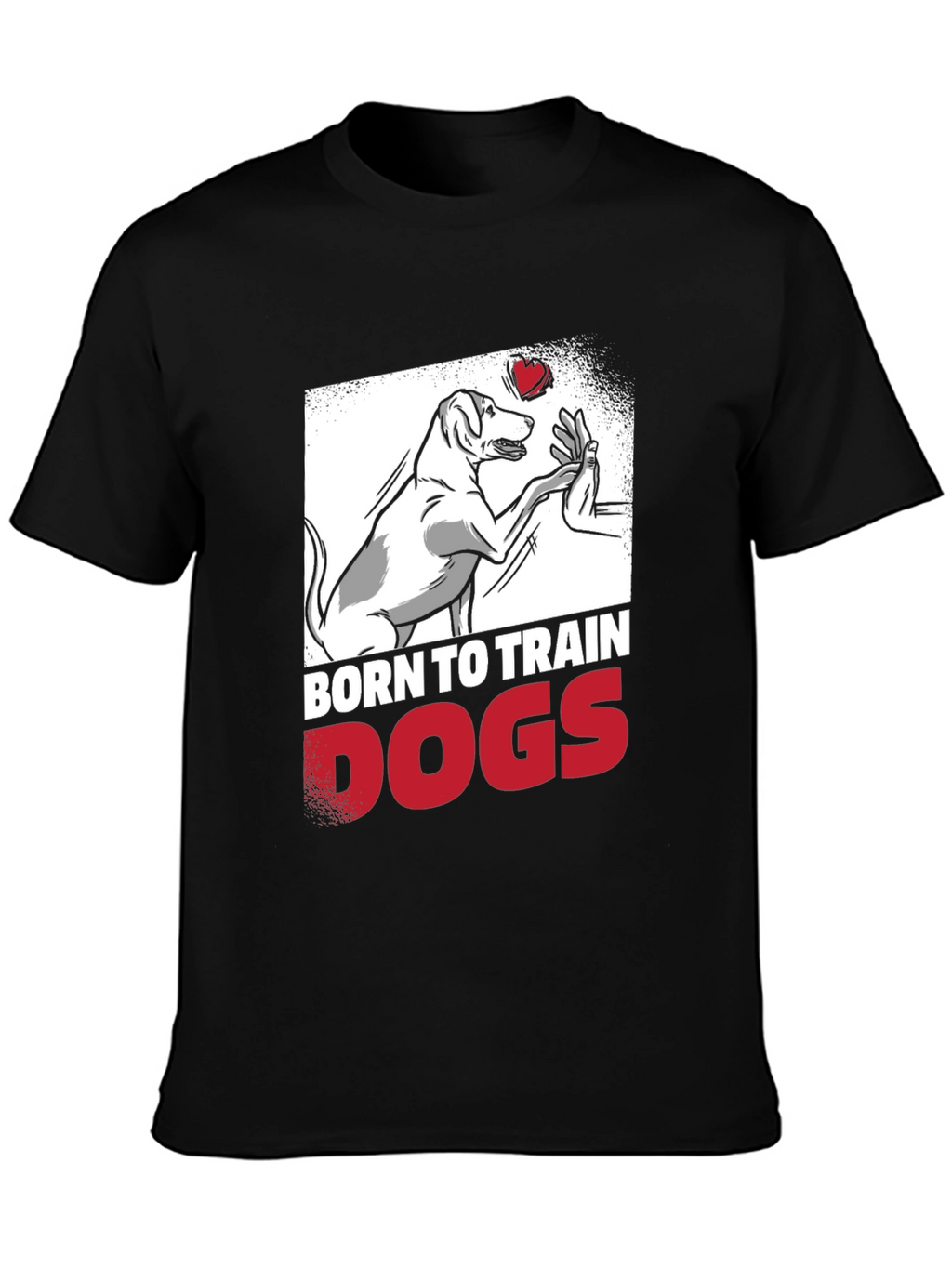 Born to Train Dogs Graphic Tee