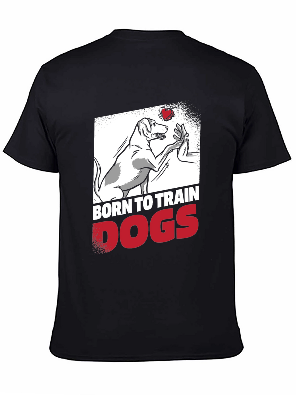 Born to Train Dogs Graphic Tee