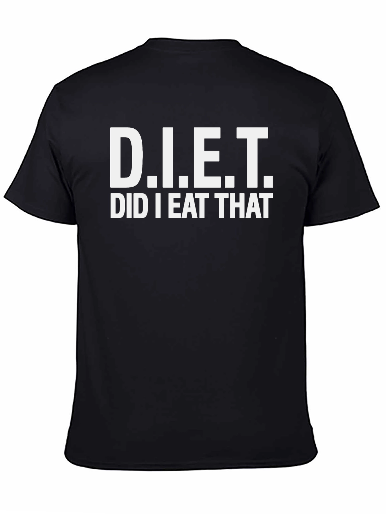D.I.E.T. Did I Eat That Black Humor T-Shirt