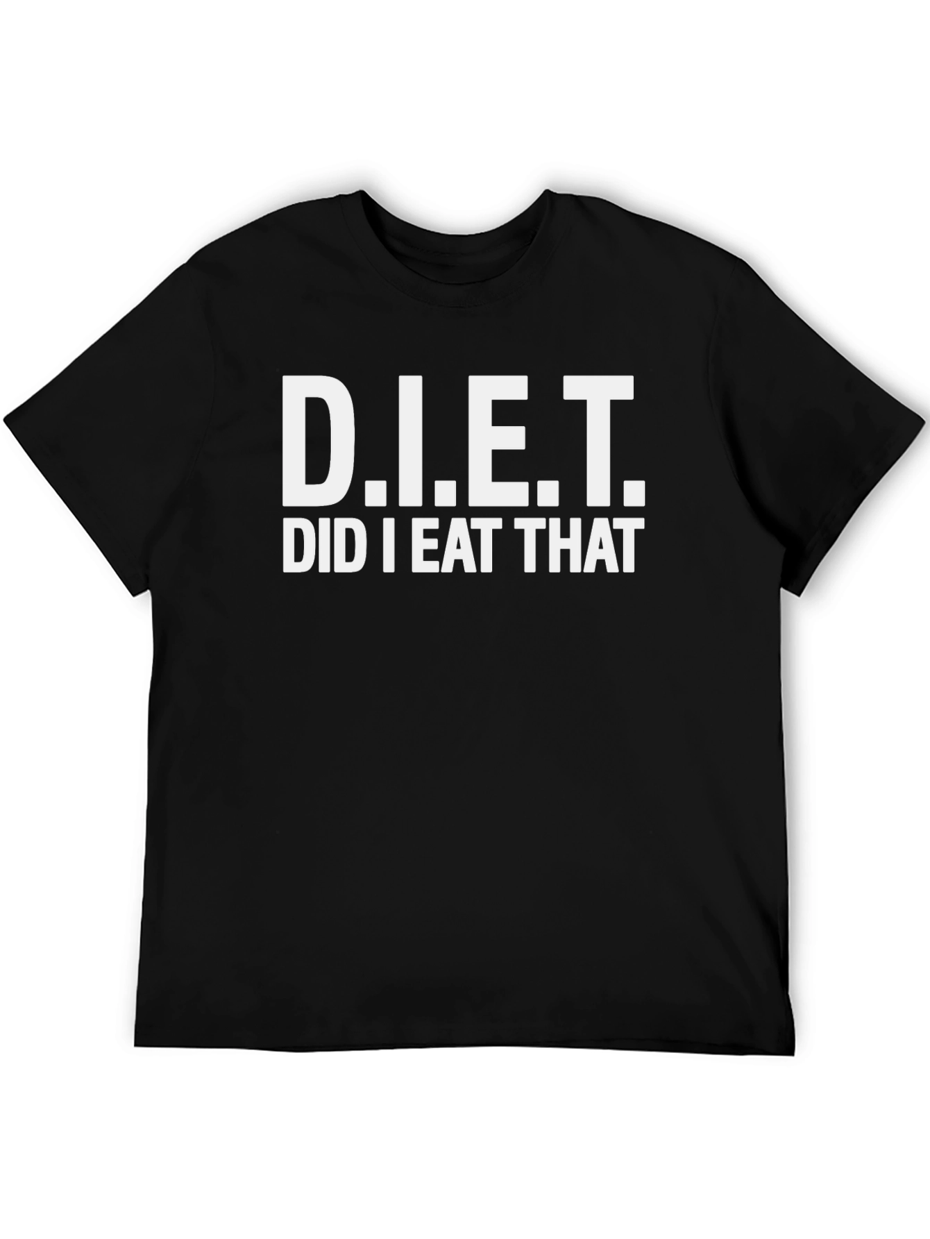 D.I.E.T. Did I Eat That Black Humor T-Shirt