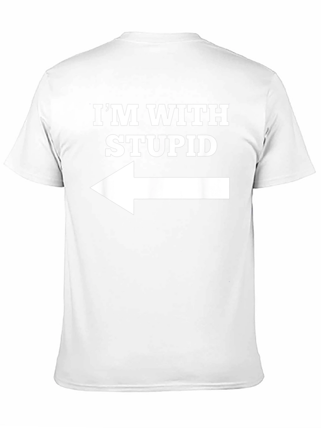 Im With Stupid T-Shirt Funny Novelty Tee