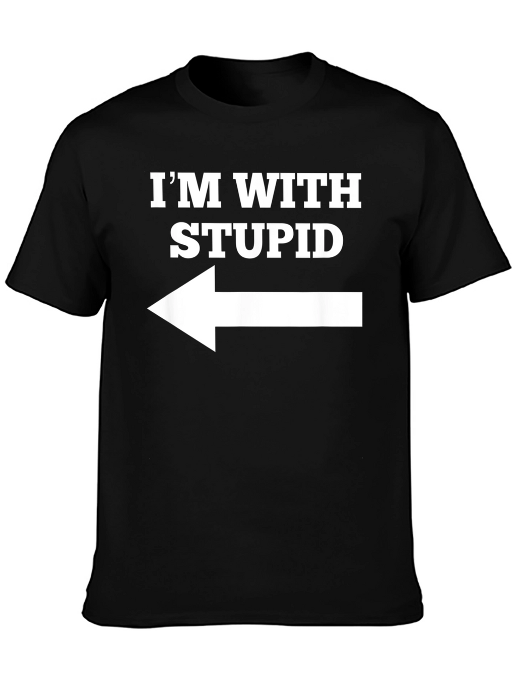 Im With Stupid T-Shirt Funny Novelty Tee