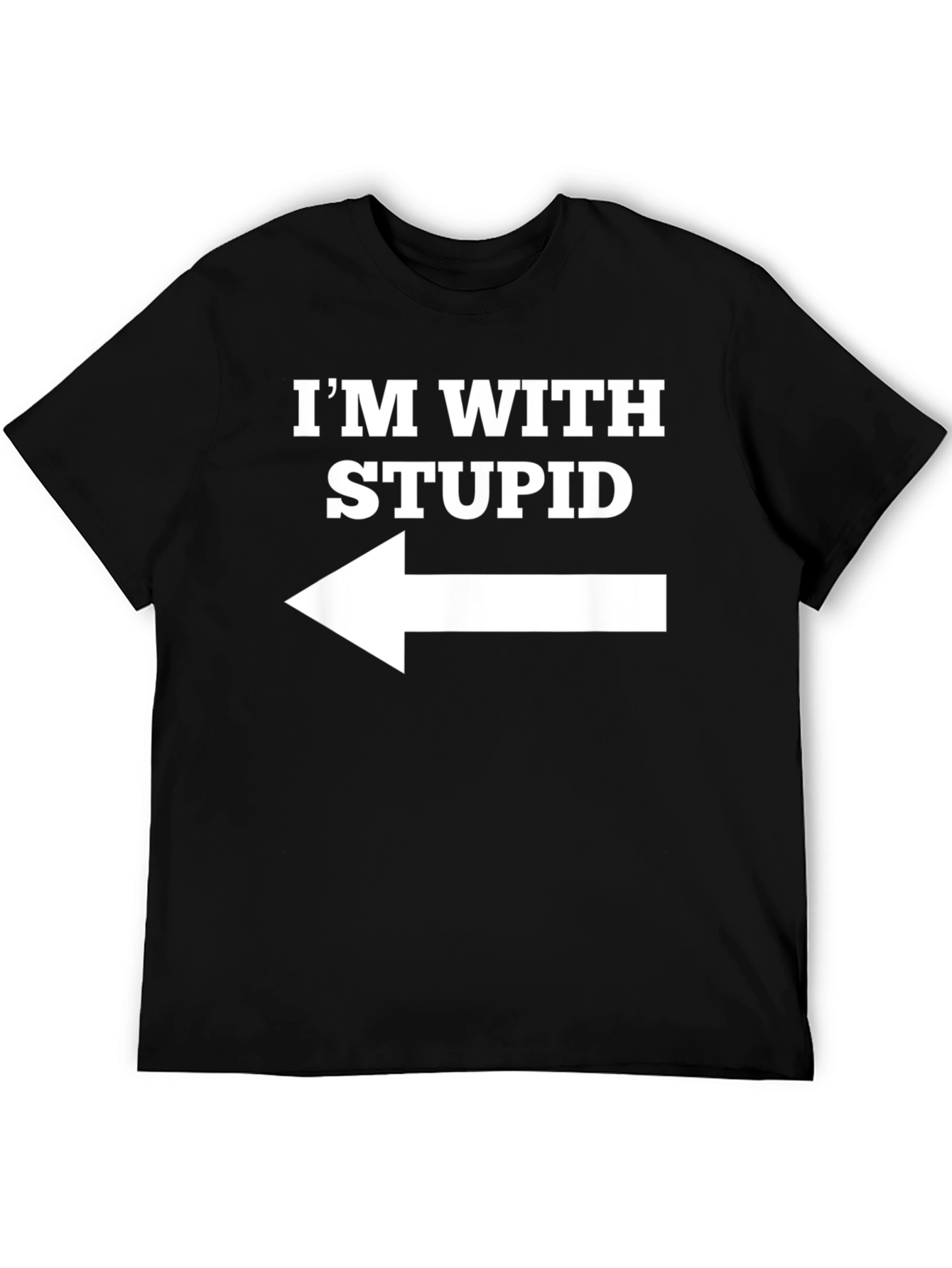 Im With Stupid T-Shirt Funny Novelty Tee
