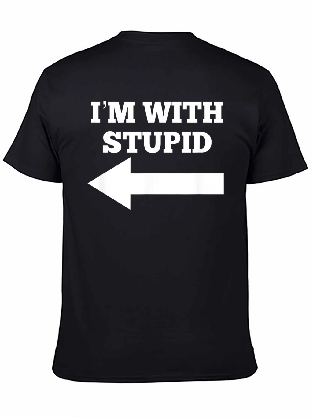Im With Stupid T-Shirt Funny Novelty Tee