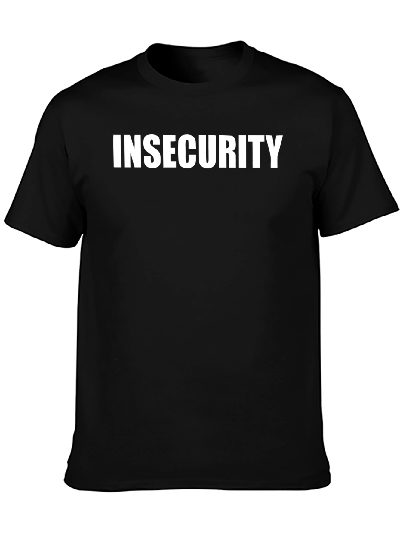 Insecurity Black T-Shirt - Bold Statement Tee