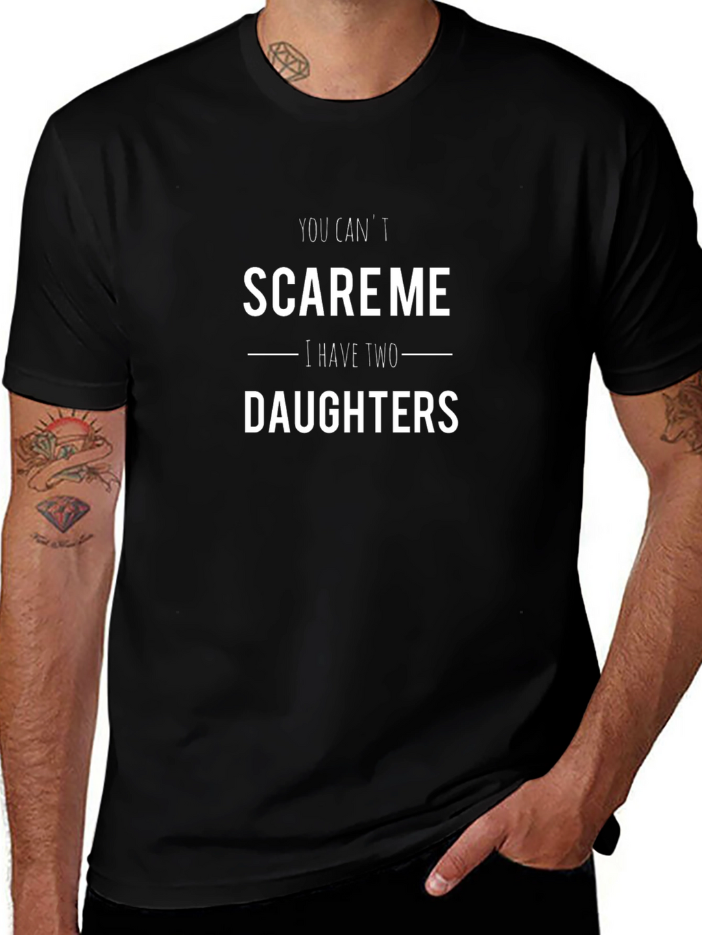 Funny You Cant Scare Me Dad T-Shirt