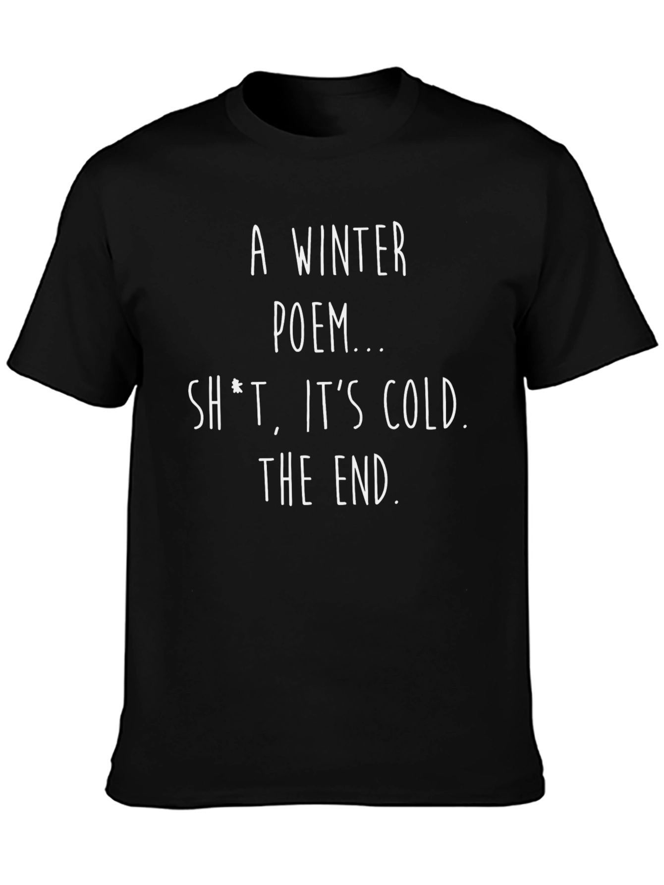 Funny Winter Poem Graphic T-Shirt - Its Cold!