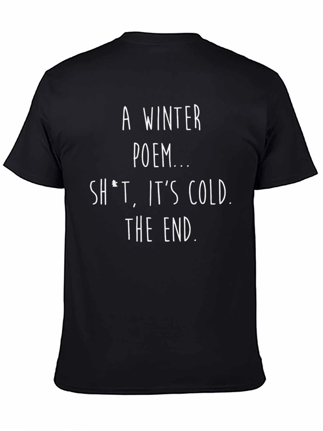 Funny Winter Poem Graphic T-Shirt - Its Cold!