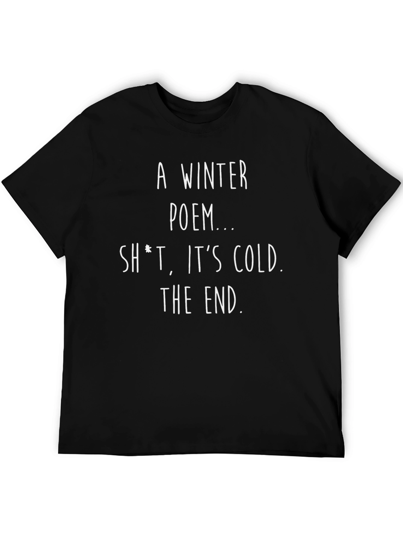 Funny Winter Poem Graphic T-Shirt - Its Cold!
