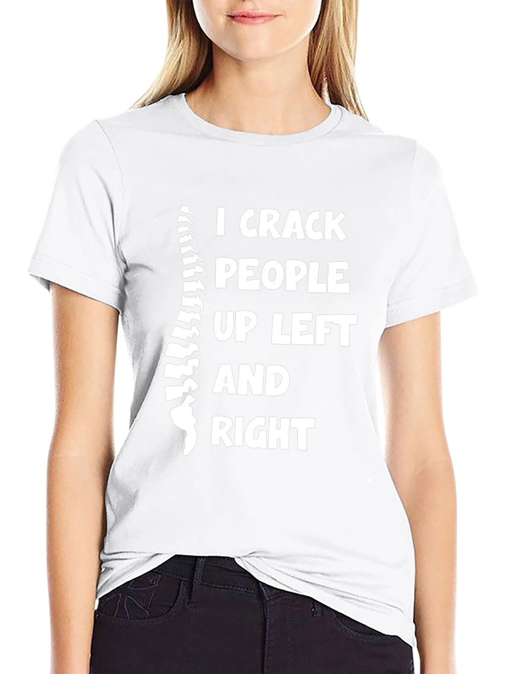 Chiropractor T-Shirt: I Crack People Up