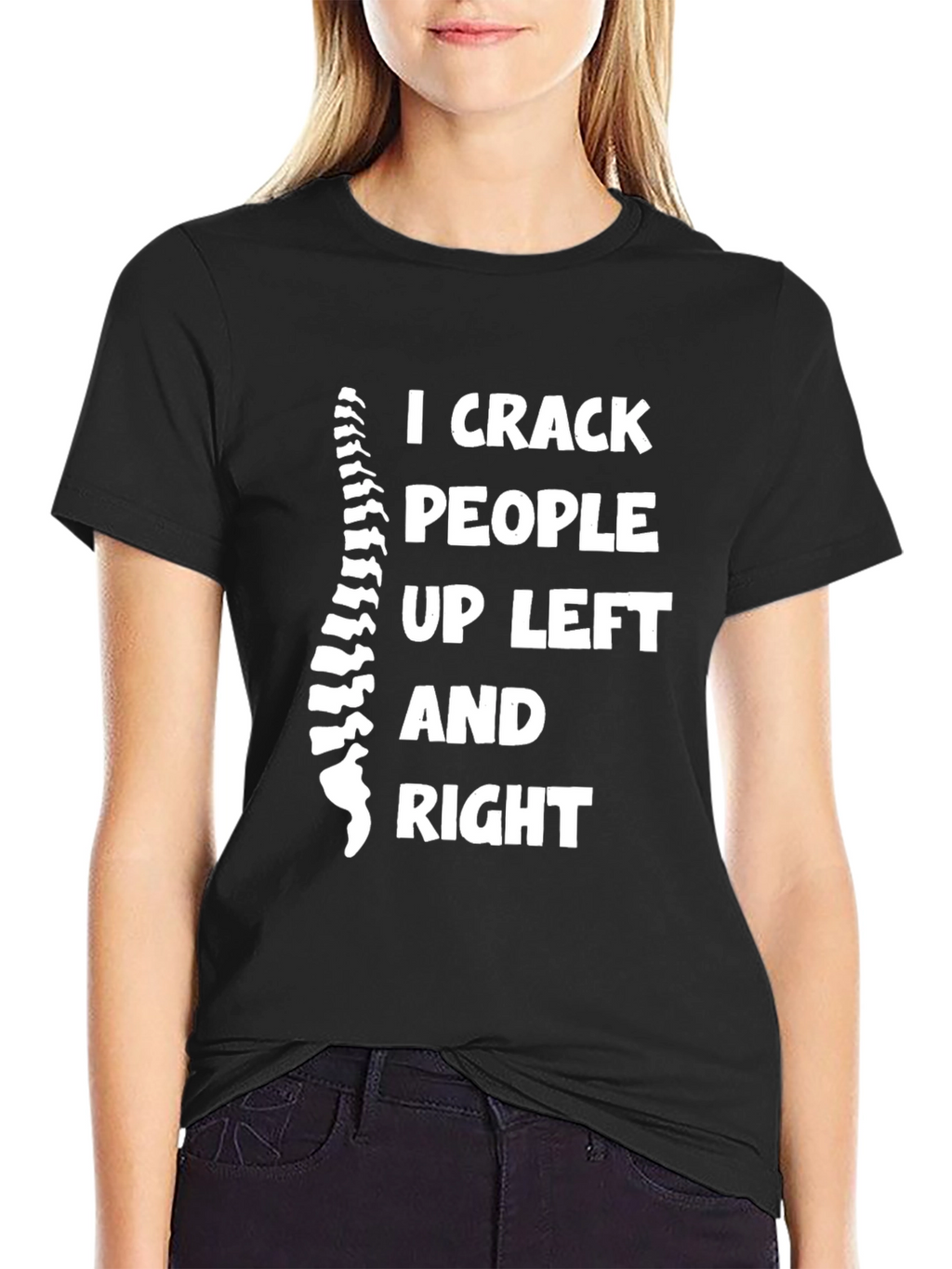 Chiropractor T-Shirt: I Crack People Up