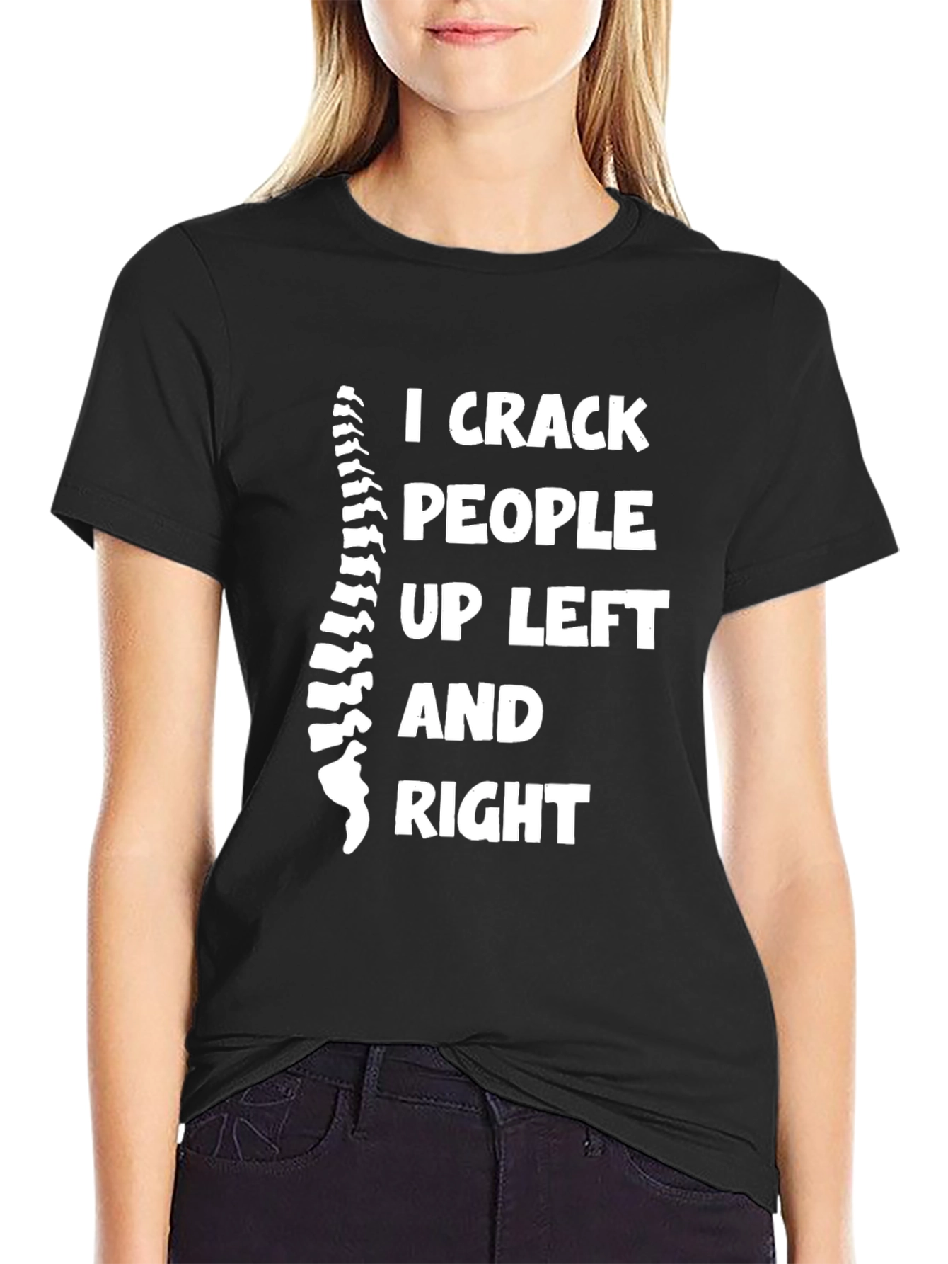 Chiropractor T-Shirt: I Crack People Up