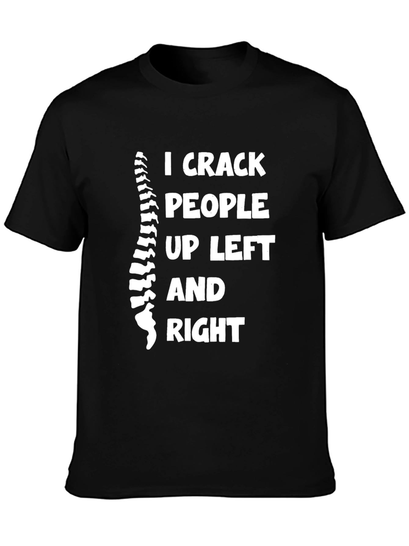 Chiropractor T-Shirt: I Crack People Up