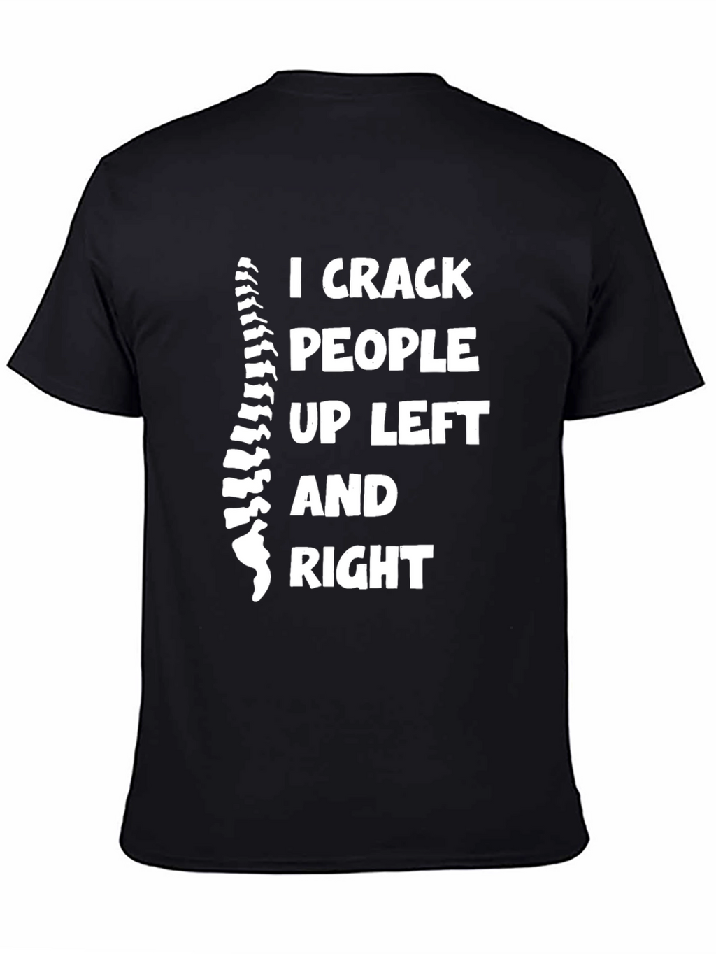 Chiropractor T-Shirt: I Crack People Up
